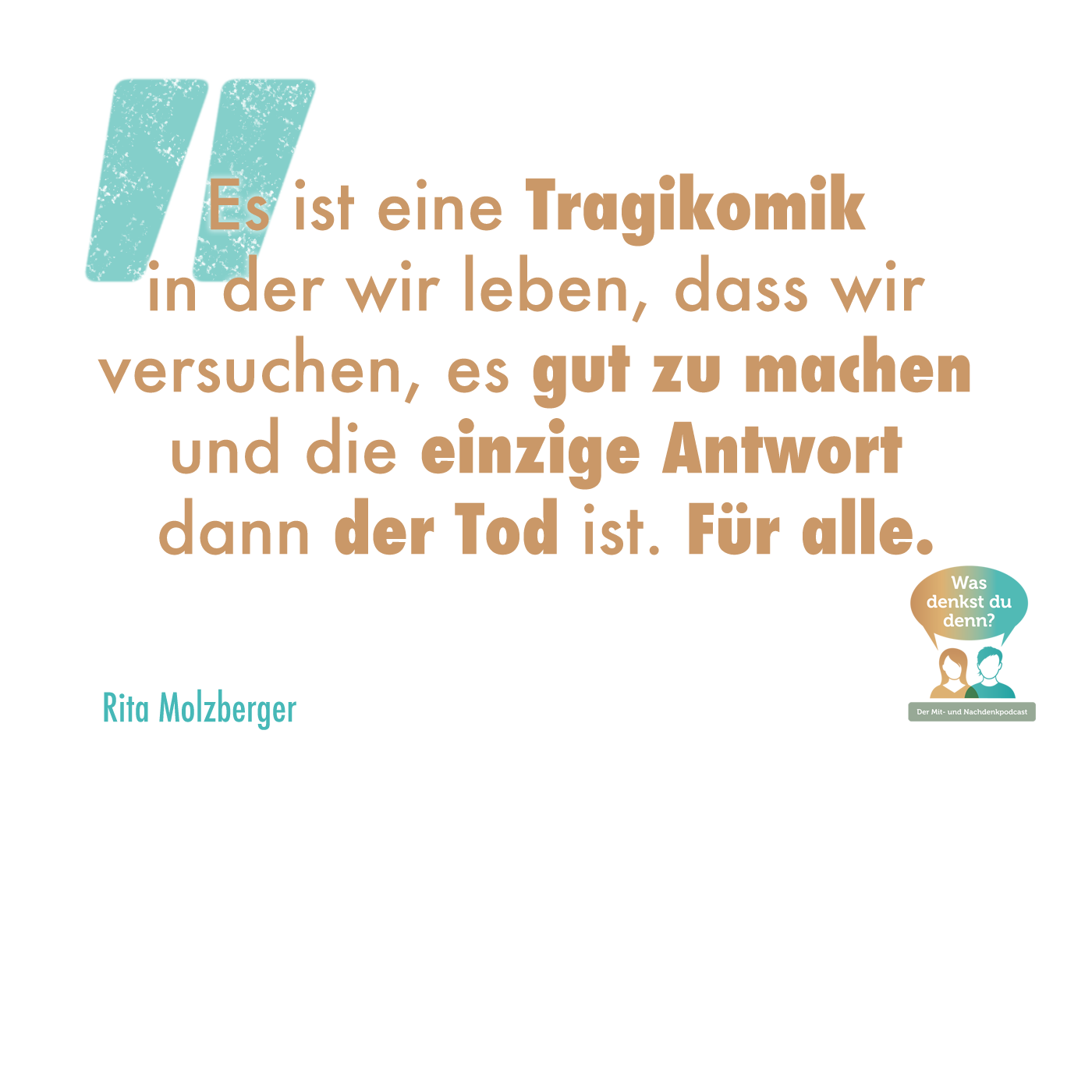 Was denkst du denn?