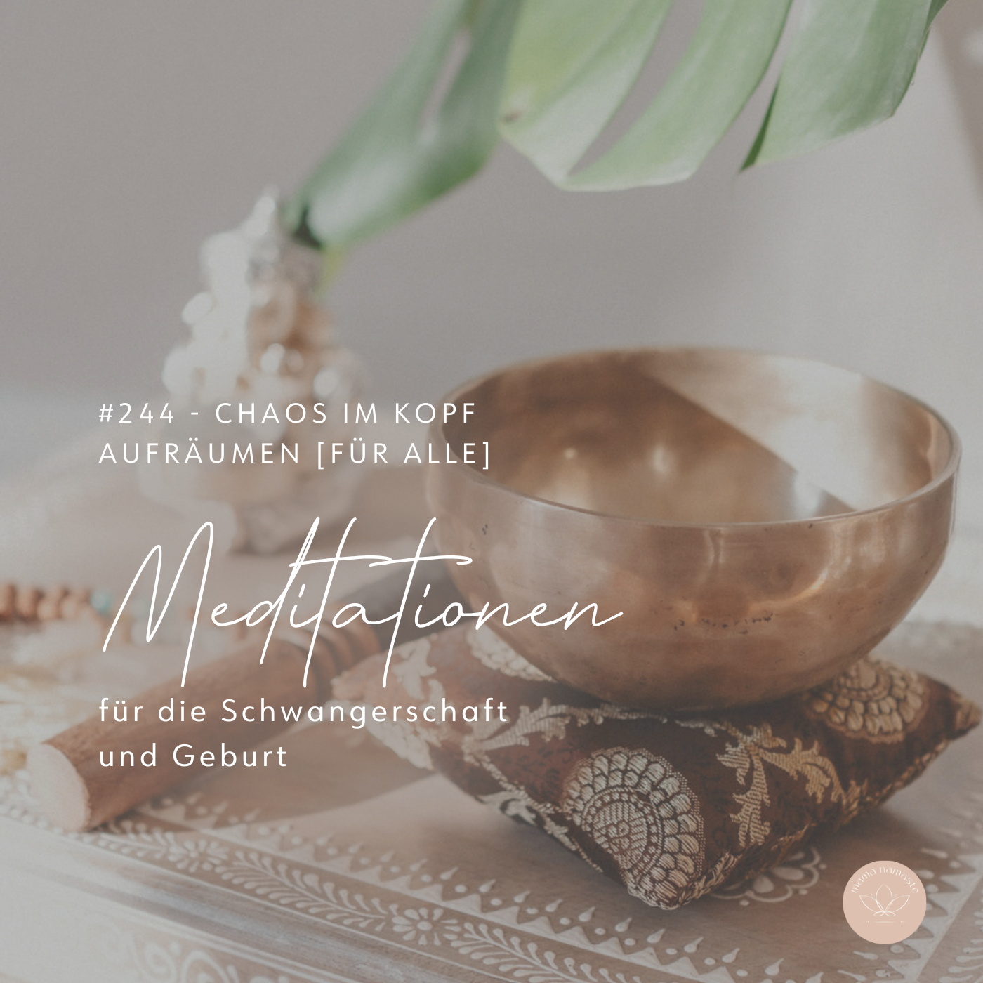 #244 - Chaos im Kopf aufräumen - Meditation für Ruhe & Klarheit [Für Alle]