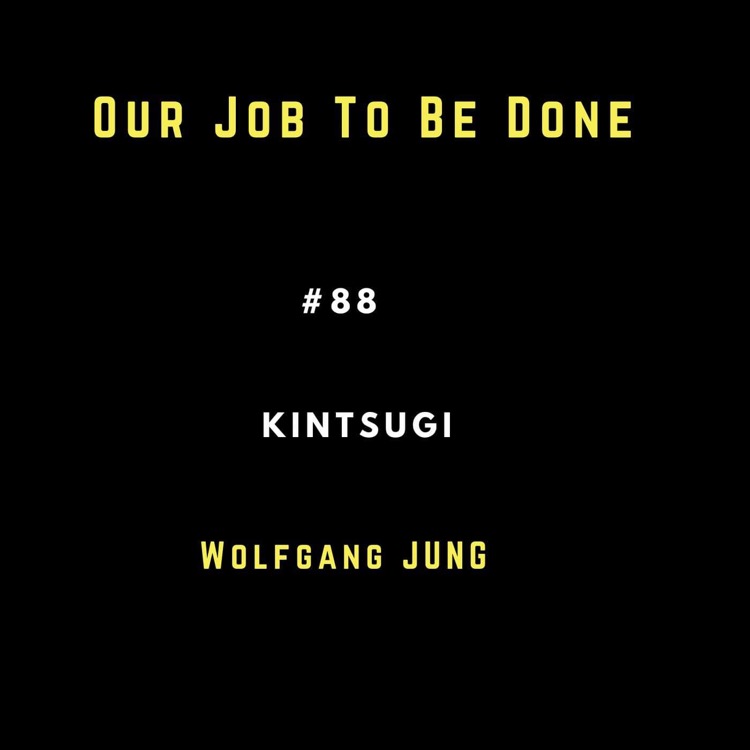 Our Job to be done  - Was wir jetzt gemeinsam tun müssen