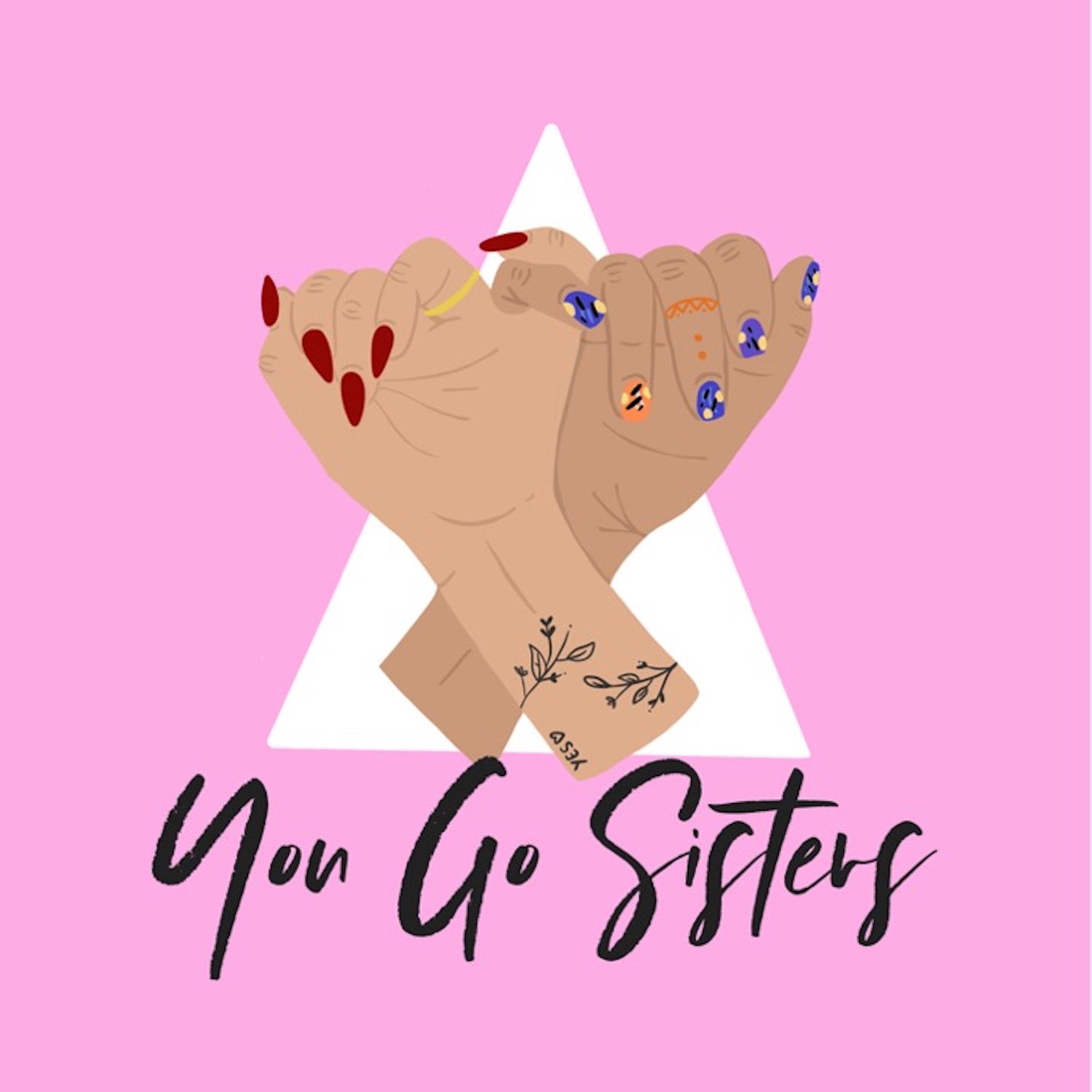 YOU GO SISTERS