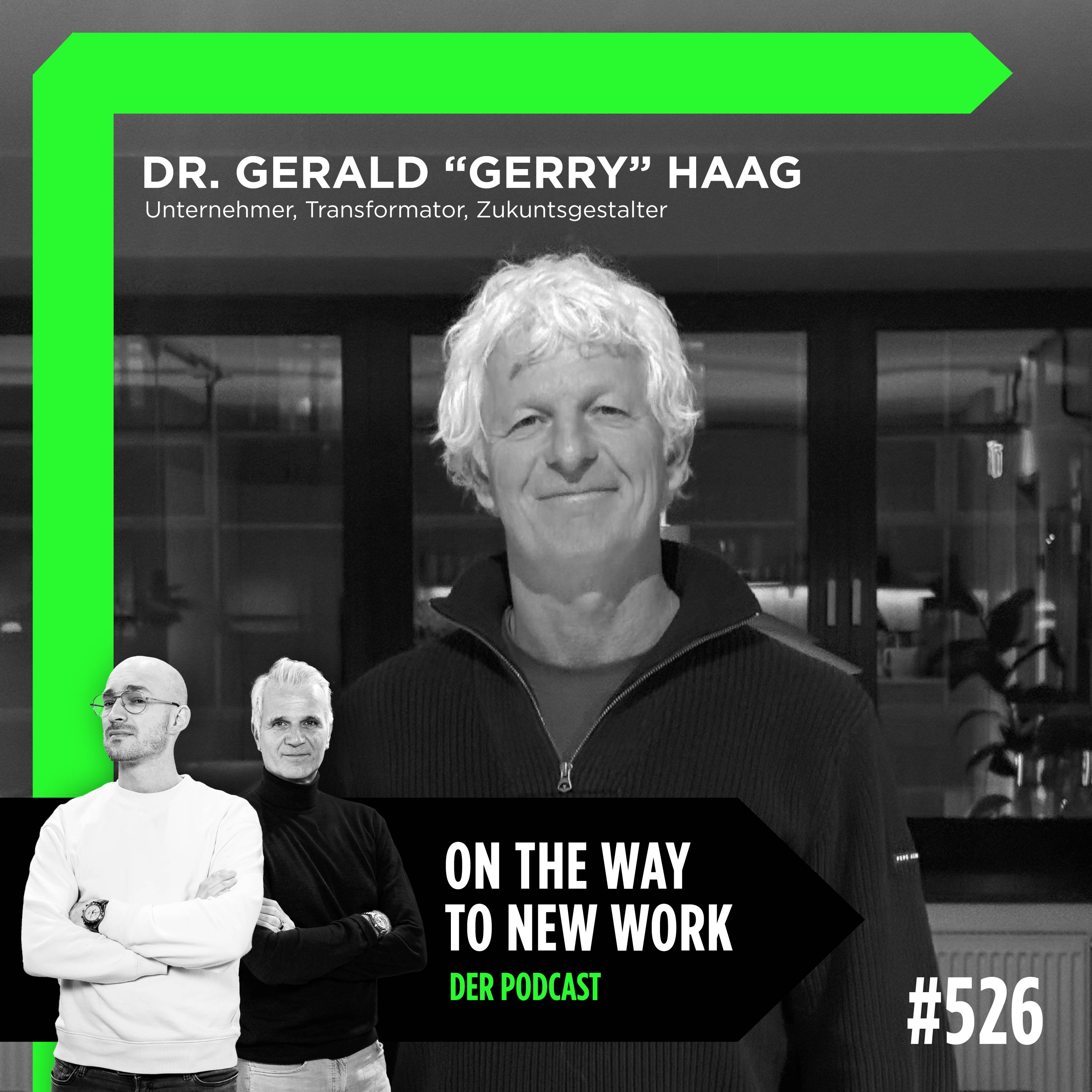 #526 Dr. Gerald “Gerry” Haag | Unternehmer, Transformator, Zukuntsgestalter