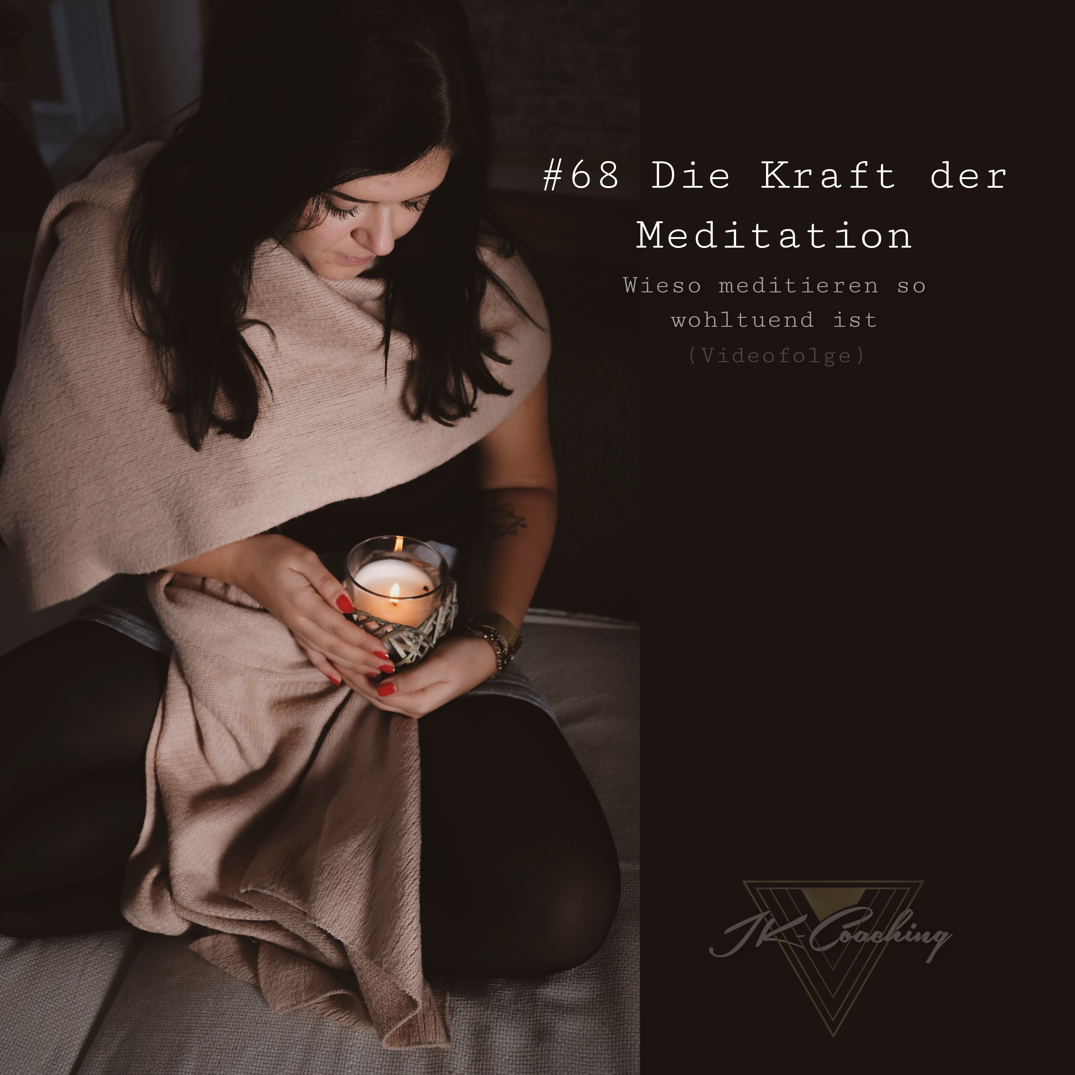 #68 Die Kraft der Meditation – wieso meditieren so wohltuend ist (Videofolge) episode artwork