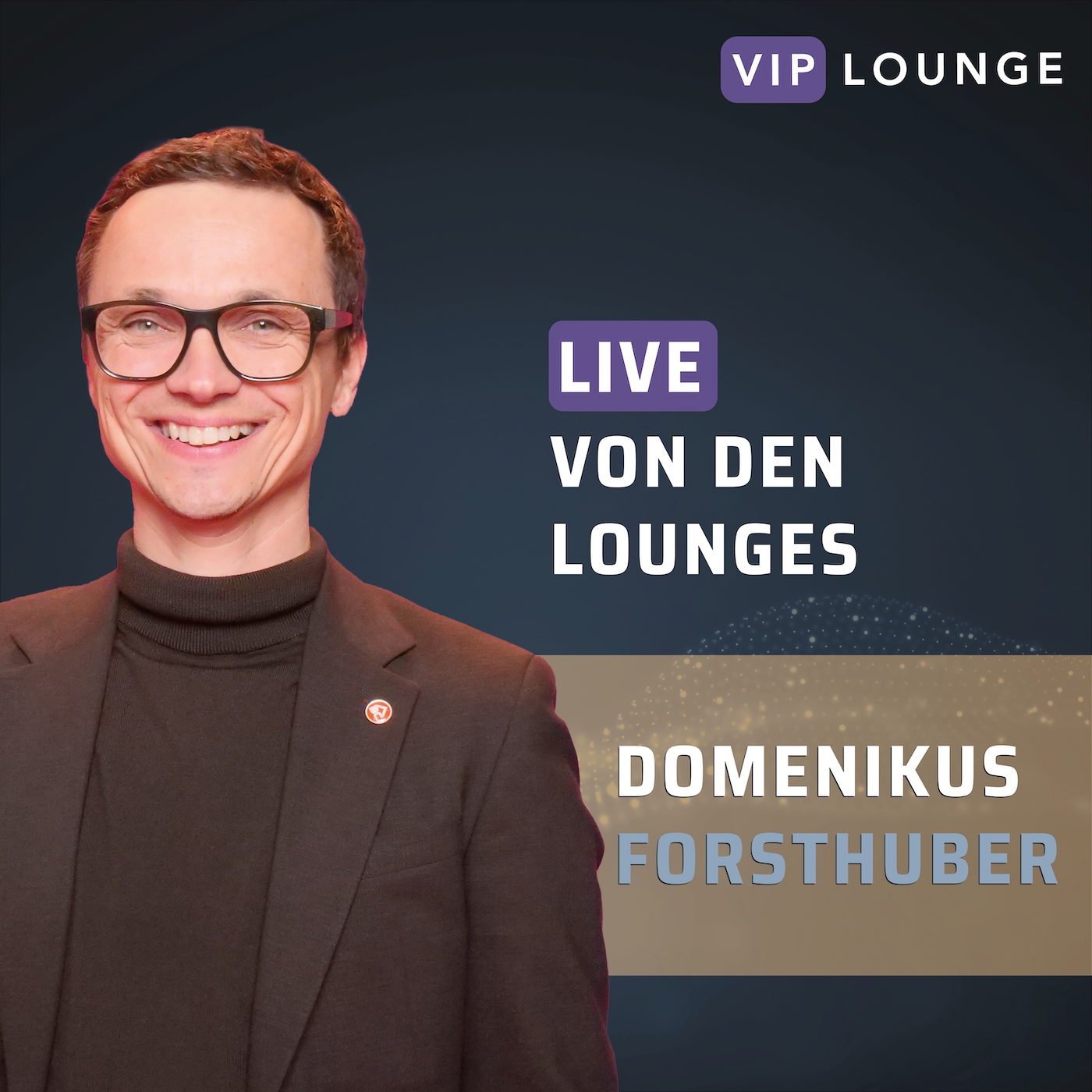 VIP Lounge #30 Dominikus Forsthuber - Allgemeine Bau-Chemie GmbH episode artwork