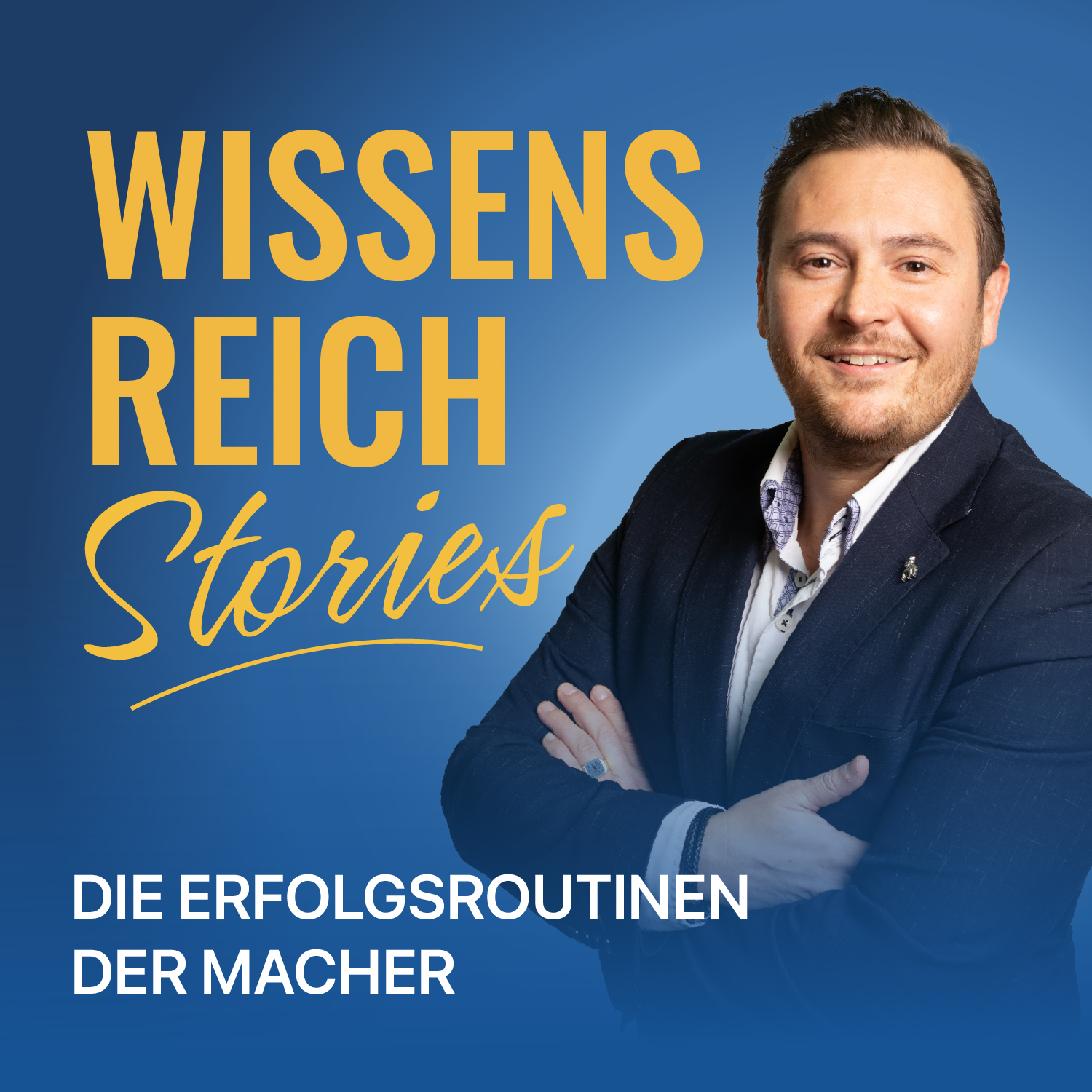 Wissensreich Stories – Die Erfolgsroutinen der Macher podcast artwork