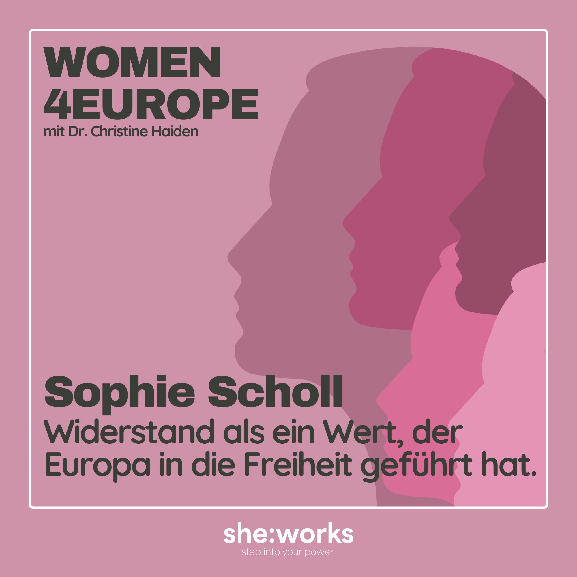Folge 4 – Sophie Scholl: Widerstand als ein Wert, der Europa in die Freiheit geführt hat. episode artwork