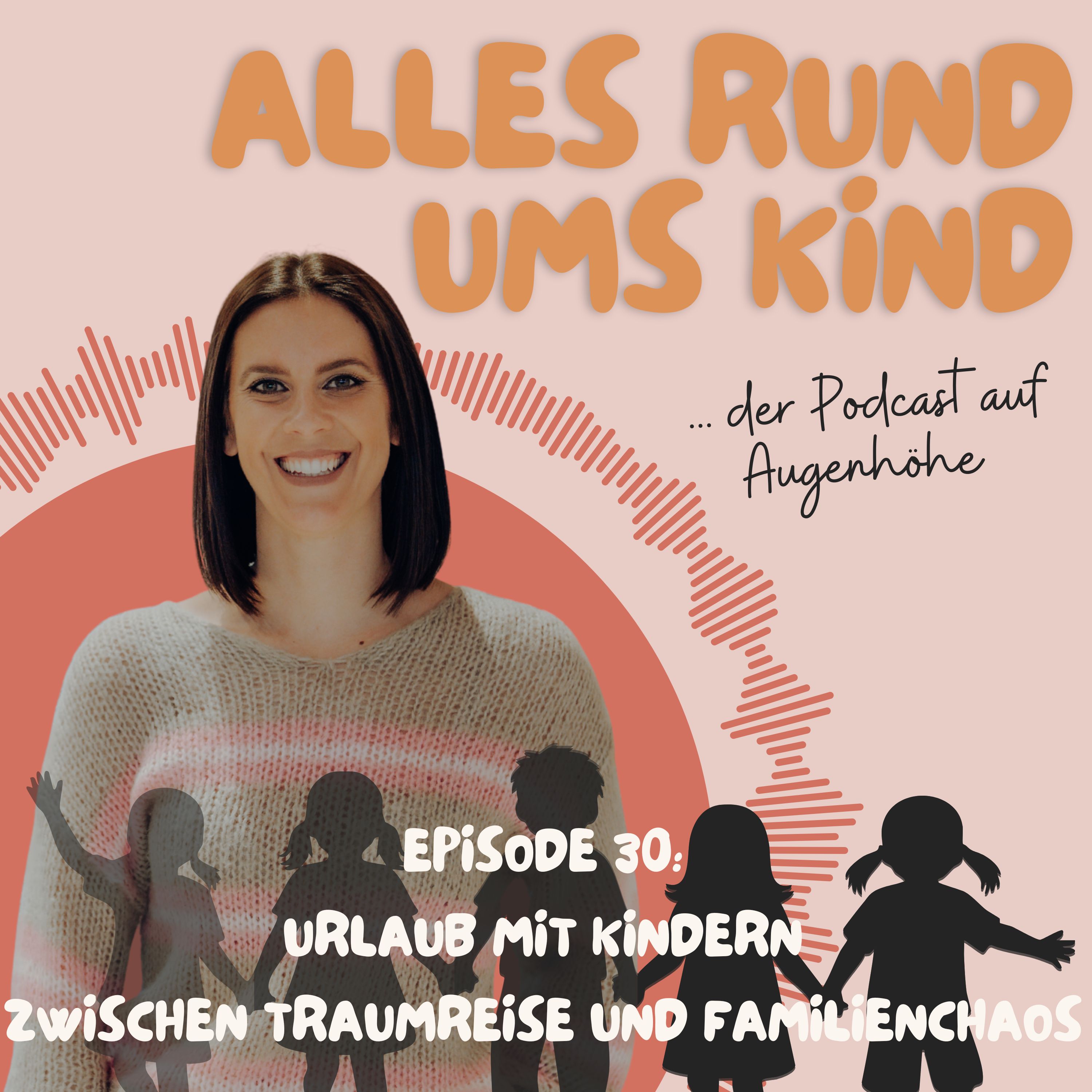 Episode 30: Urlaub mit Kindern – Zwischen Traumreise und Familienchaos episode artwork