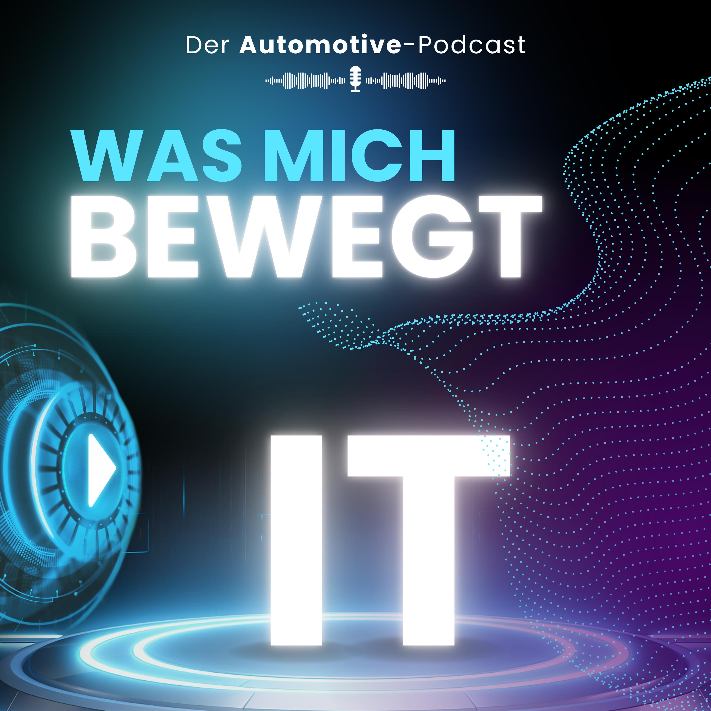 Was mich bewegt – Der Automotive-Podcast