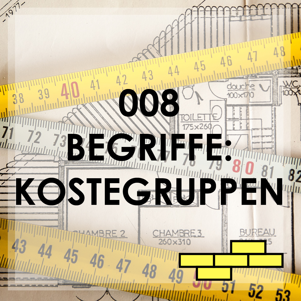 Folge 008 - Begriffe erklärt 001 - Kostengruppen