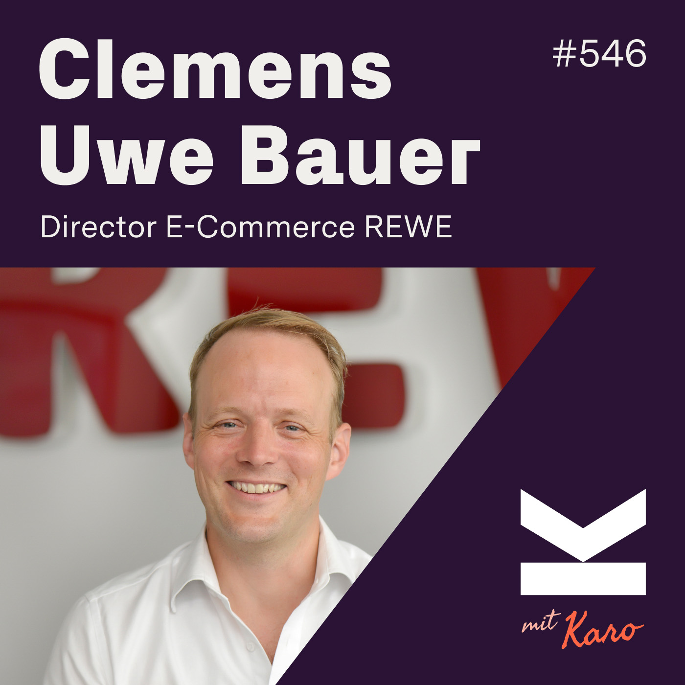 K#546, Clemens Uwe Bauer, REWE E-Commerce - podcast episode cover