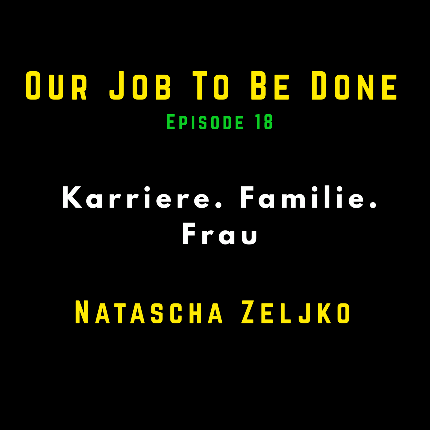 Our Job to be done  - Was wir jetzt gemeinsam tun müssen
