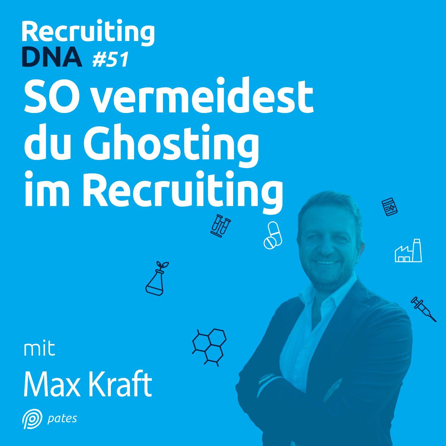 Recruiting DNA | Mitarbeiter finden, erfolgreich führen und motivieren: SO vermeidest Du Ghosting im Recruiting | 51