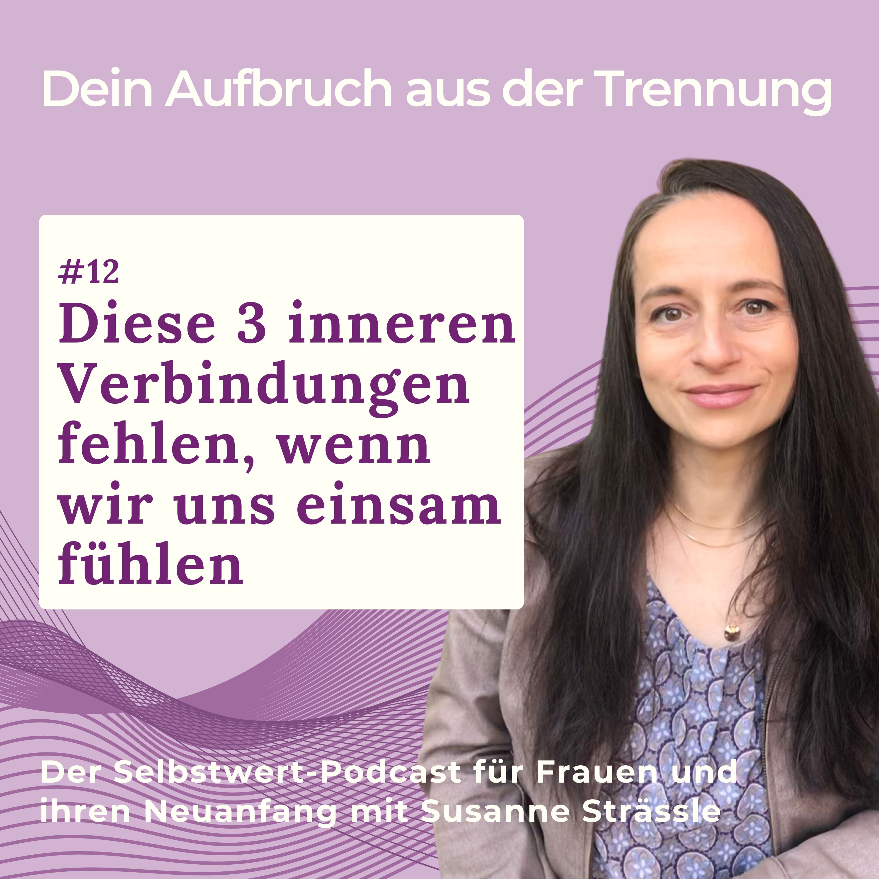 Dein Aufbruch aus der Trennung  –  Der Selbstwert-Podcast für Frauen und ihren Neuanfang