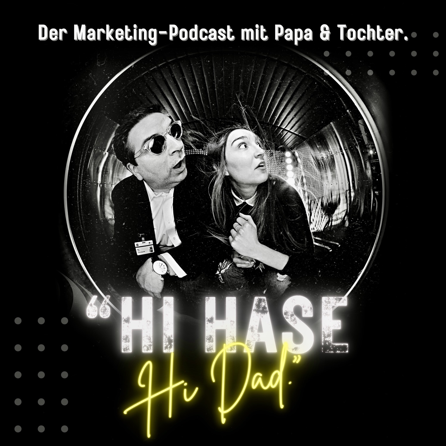 Hi Hase, Hi Dad - Der Marketing-Podcast mit Papa & Tochter