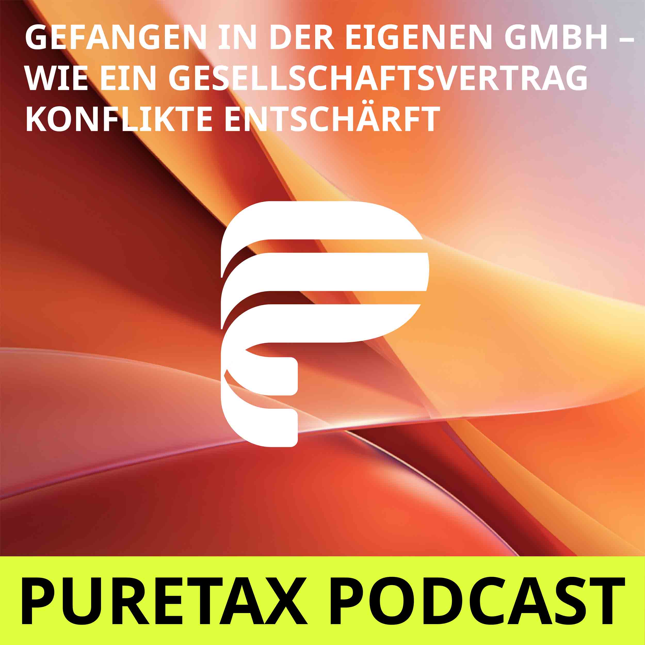 Folge 31 – Gefangen in der eigenen GmbH – Wie ein Gesellschaftsvertrag Konflikte entschärft episode artwork