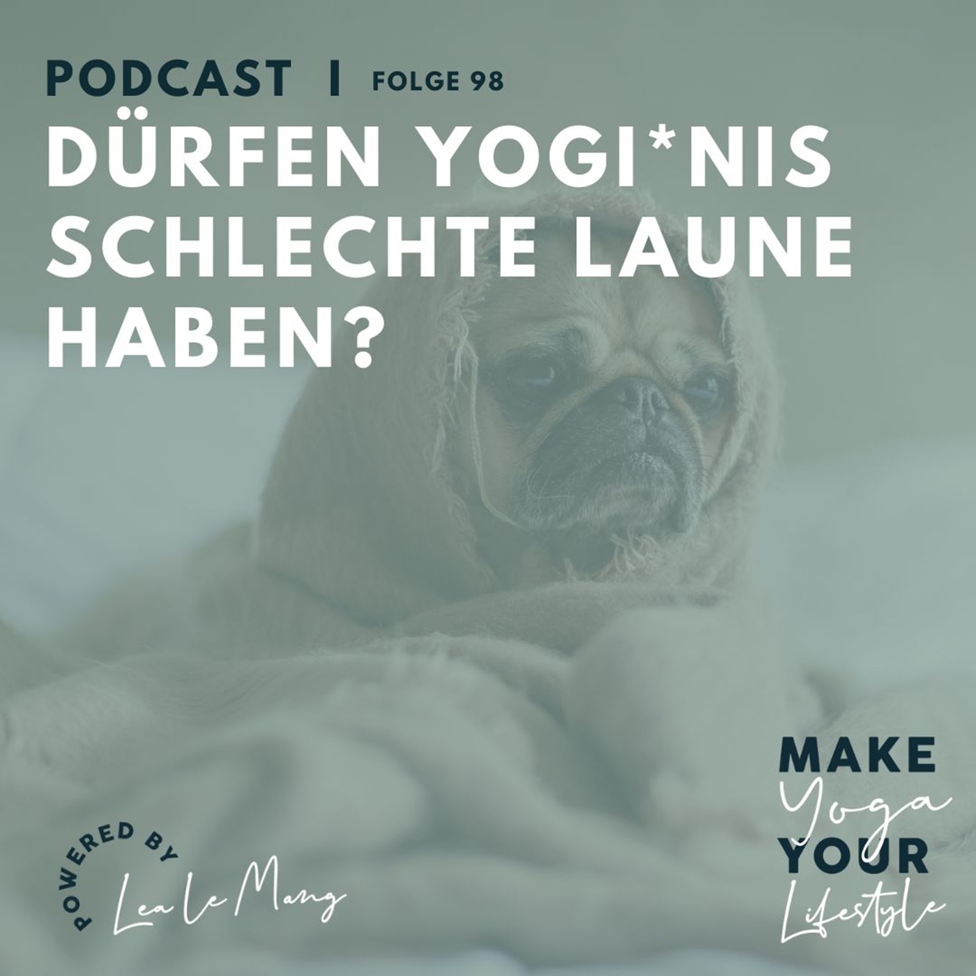 98 - Dürfen Yogi*nis schlechte Laune haben? 98 - Dürfen Yogi*nis schlechte Laune haben?