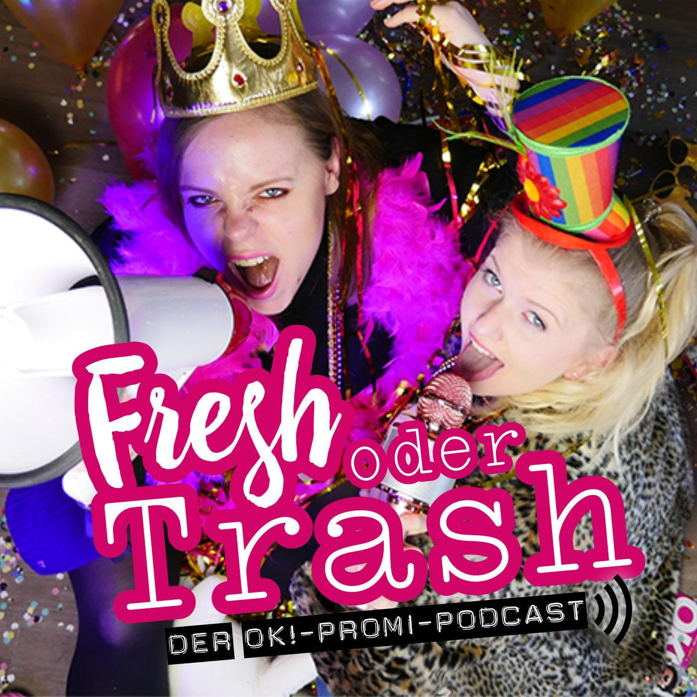 Fresh oder Trash - Der OK! Mag Promi Podcast