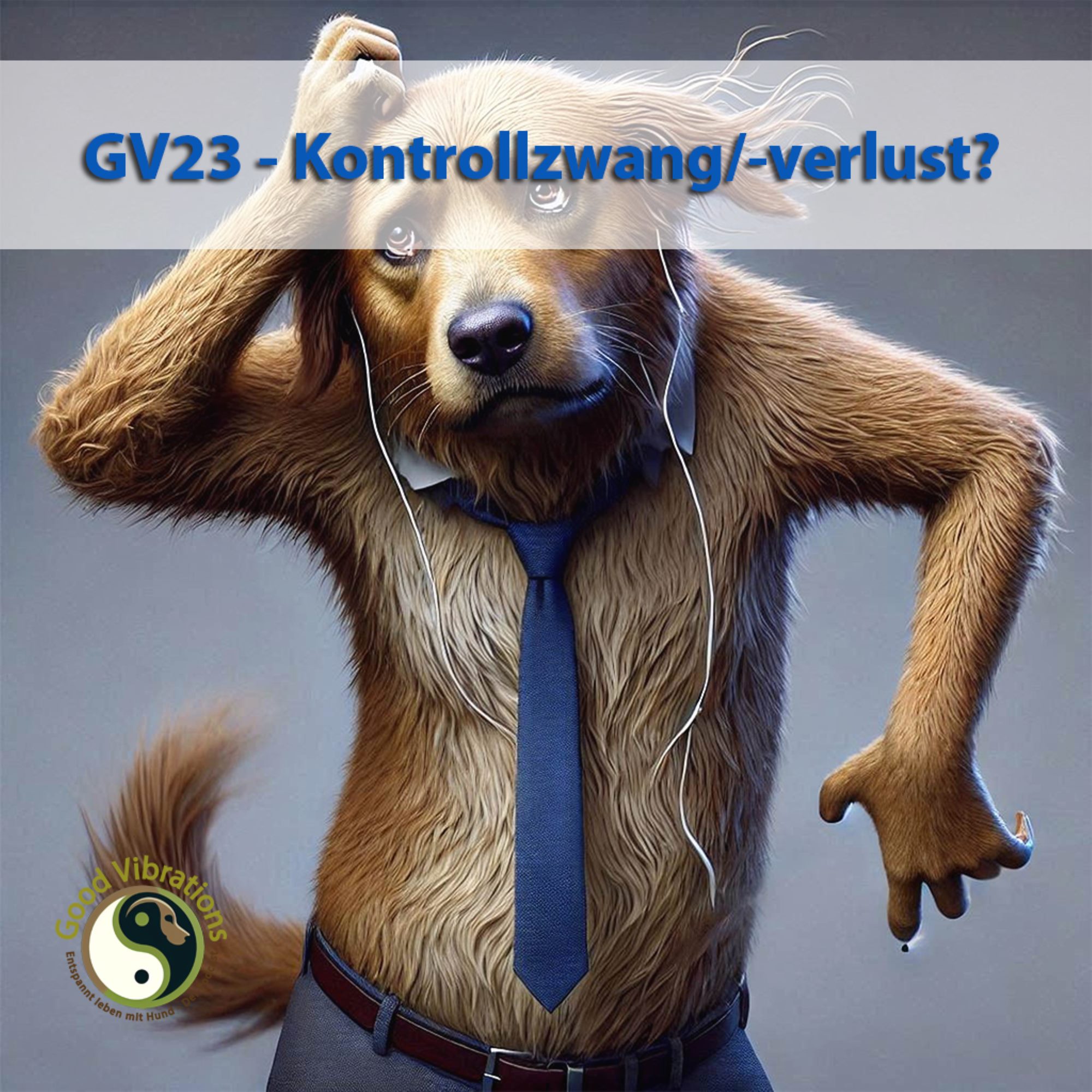 Good Vibrations. Entspannt leben mit Hunden. Der Podcast.