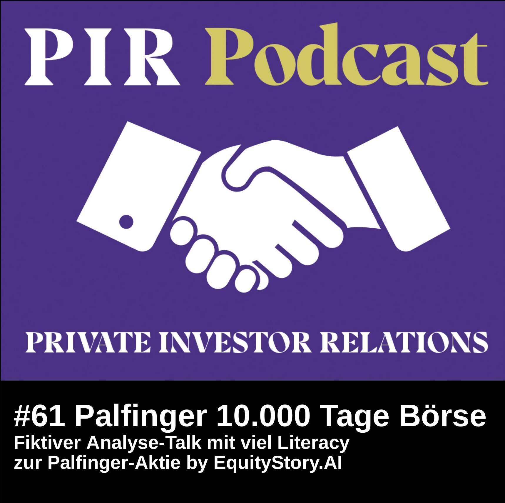 Private Investor Relations Podcast #61: Fiktiver Analyse-Talk zur Palfinger-Aktie (EquityStory.AI-Literacy anlässlich 10.000 Tage Börsenotiz)