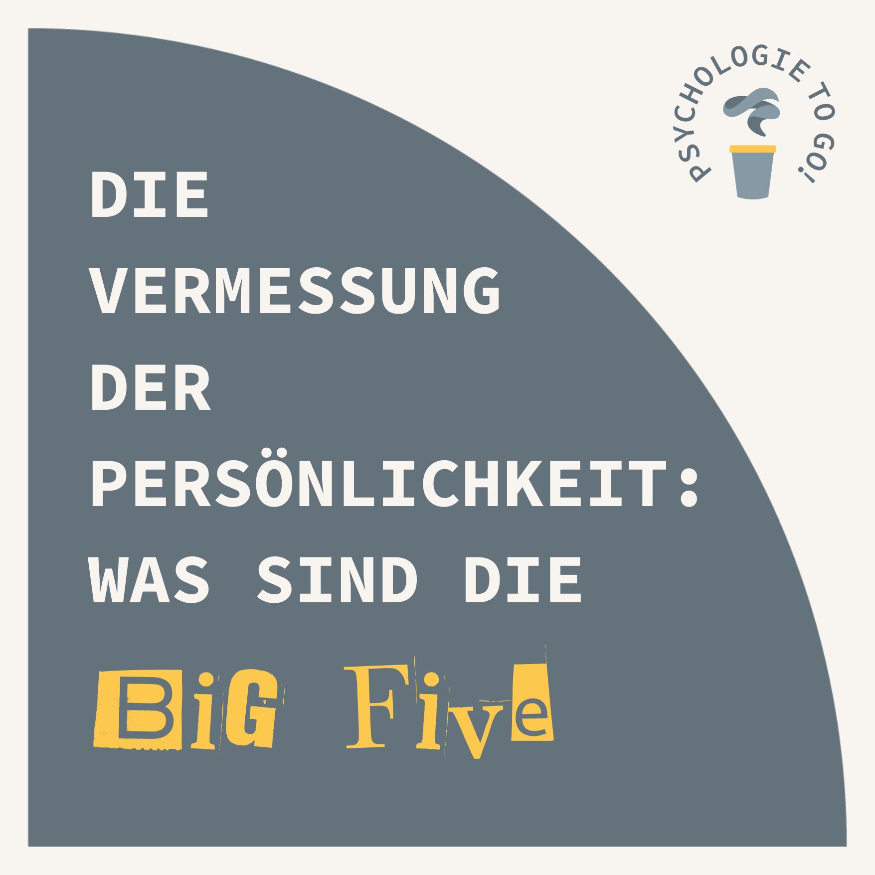 Die Vermessung der Persönlichkeit: Was sind die Big Five?
