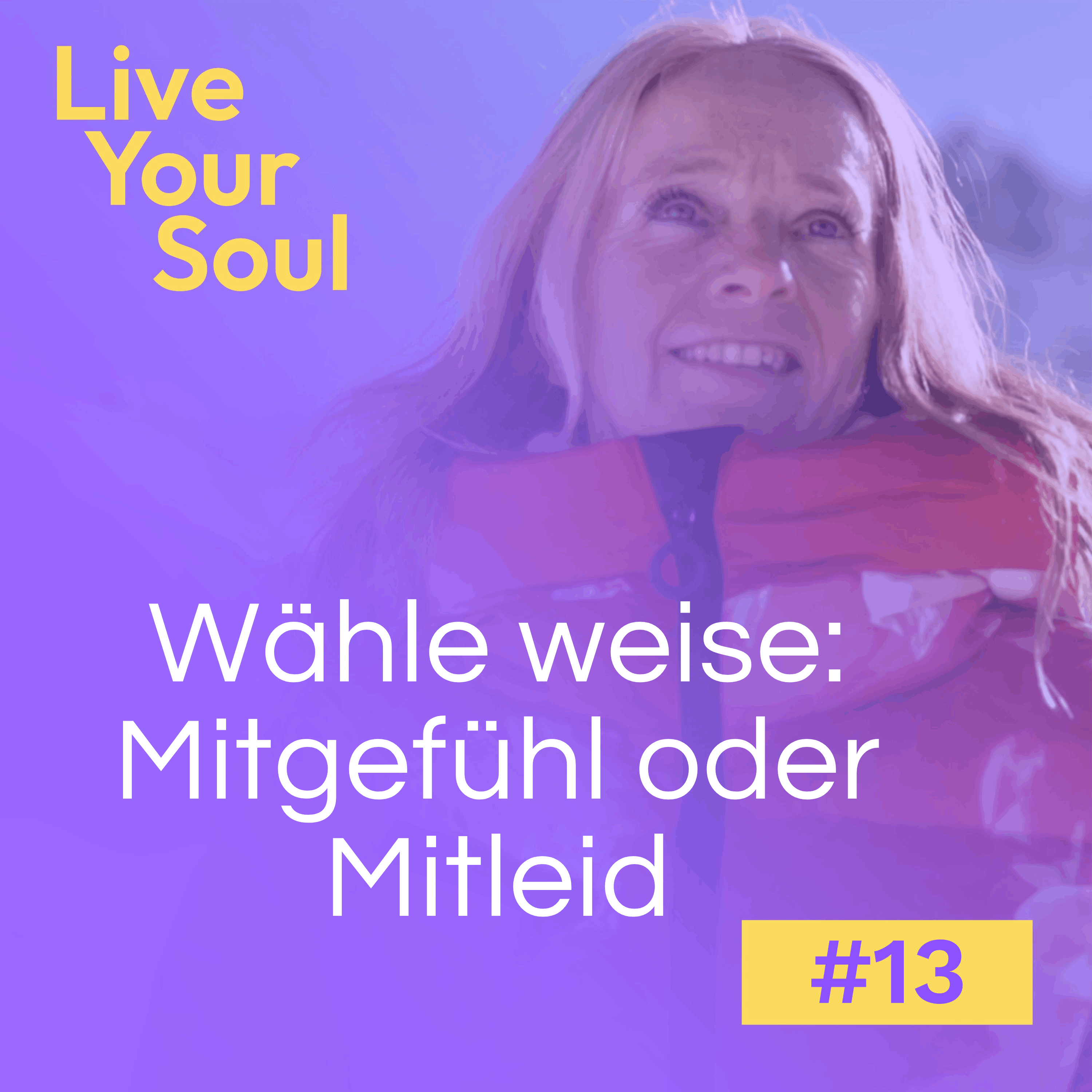 Live Your Soul - Der Seelen-Podcast für Frauen. Finde zu deinem Seelenplan und deinem Next Level