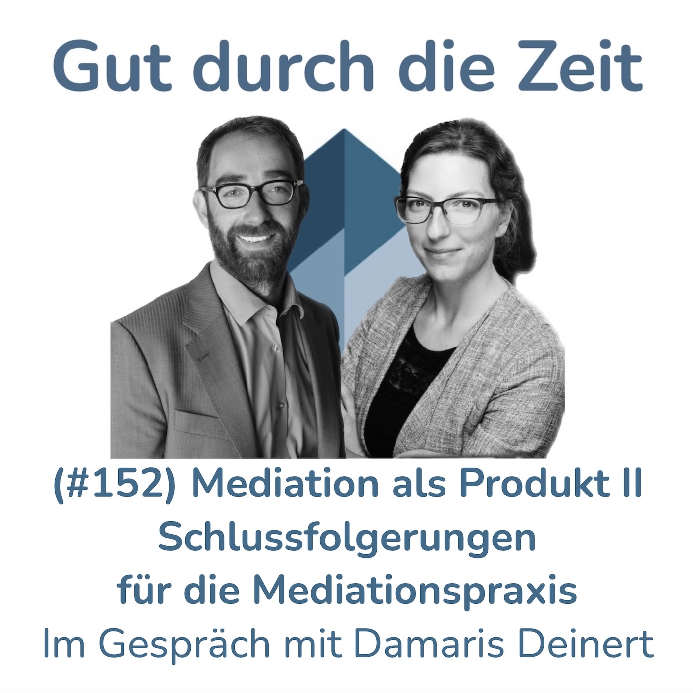 Gut durch die Zeit. Der Podcast rund um Mediation, Konflikt-Coaching und Organisationsberatung.