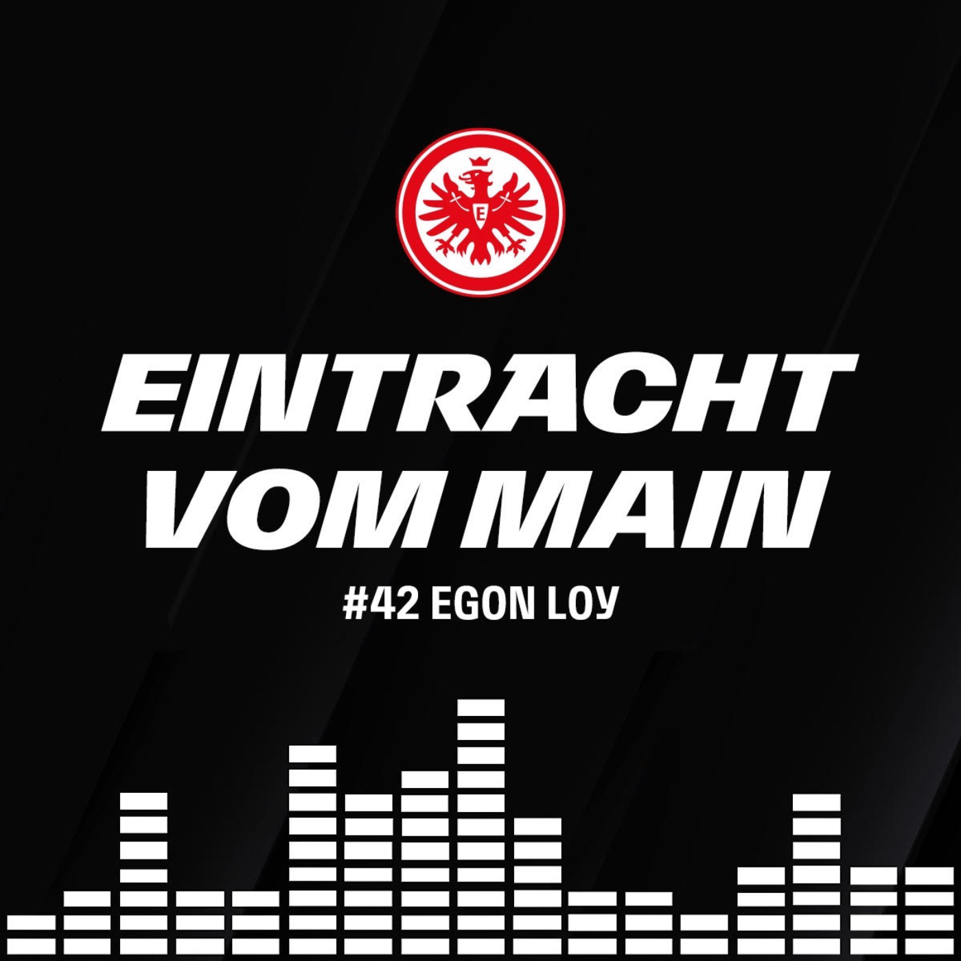 Eintracht vom Main – Der offizielle Podcast von Eintracht Frankfurt