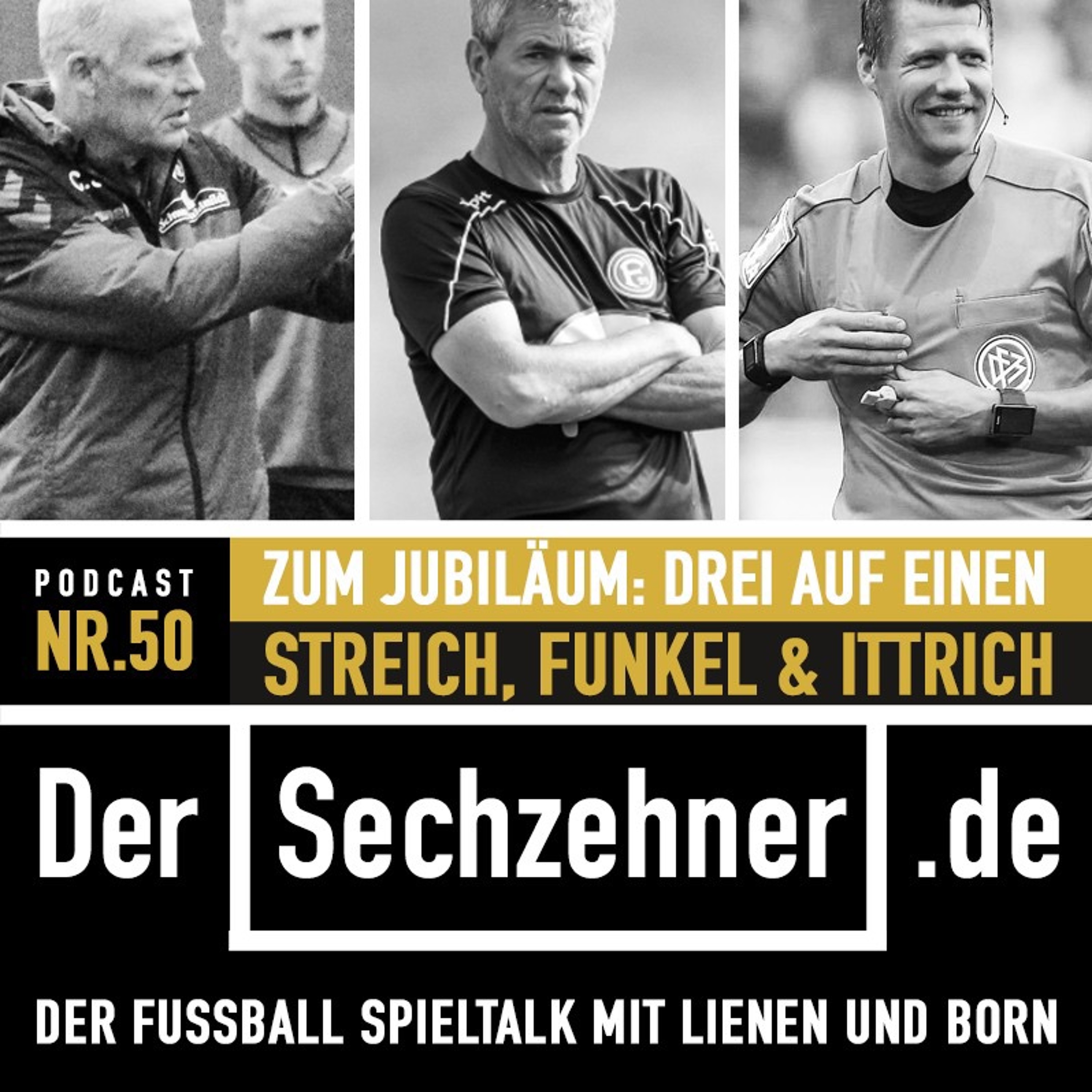 Ausgabe 50 - Jubiläums-Party mit Christian Streich, Friedhelm Funkel und Patrick Ittrich
