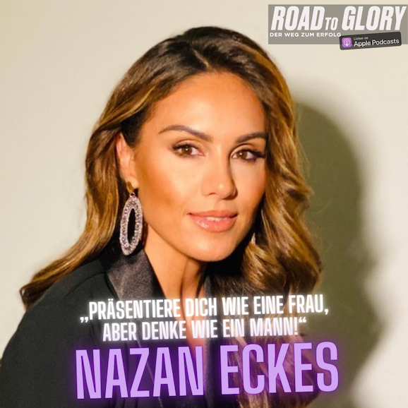 55. Nazan Eckes: „Präsentiere dich wie eine Frau, aber denke wie ein Mann!“