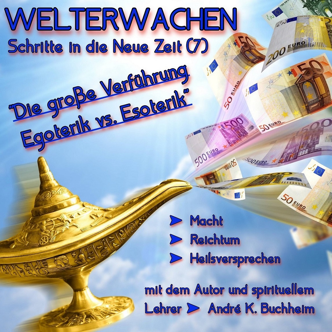 „Welterwachen - Schritte in die Neue Zeit“ von und mit André Buchheim