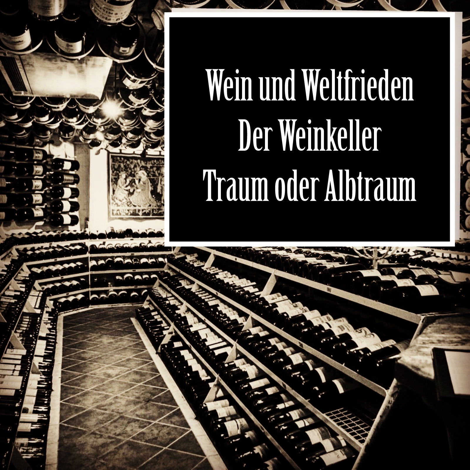 Wein und Weltfrieden
