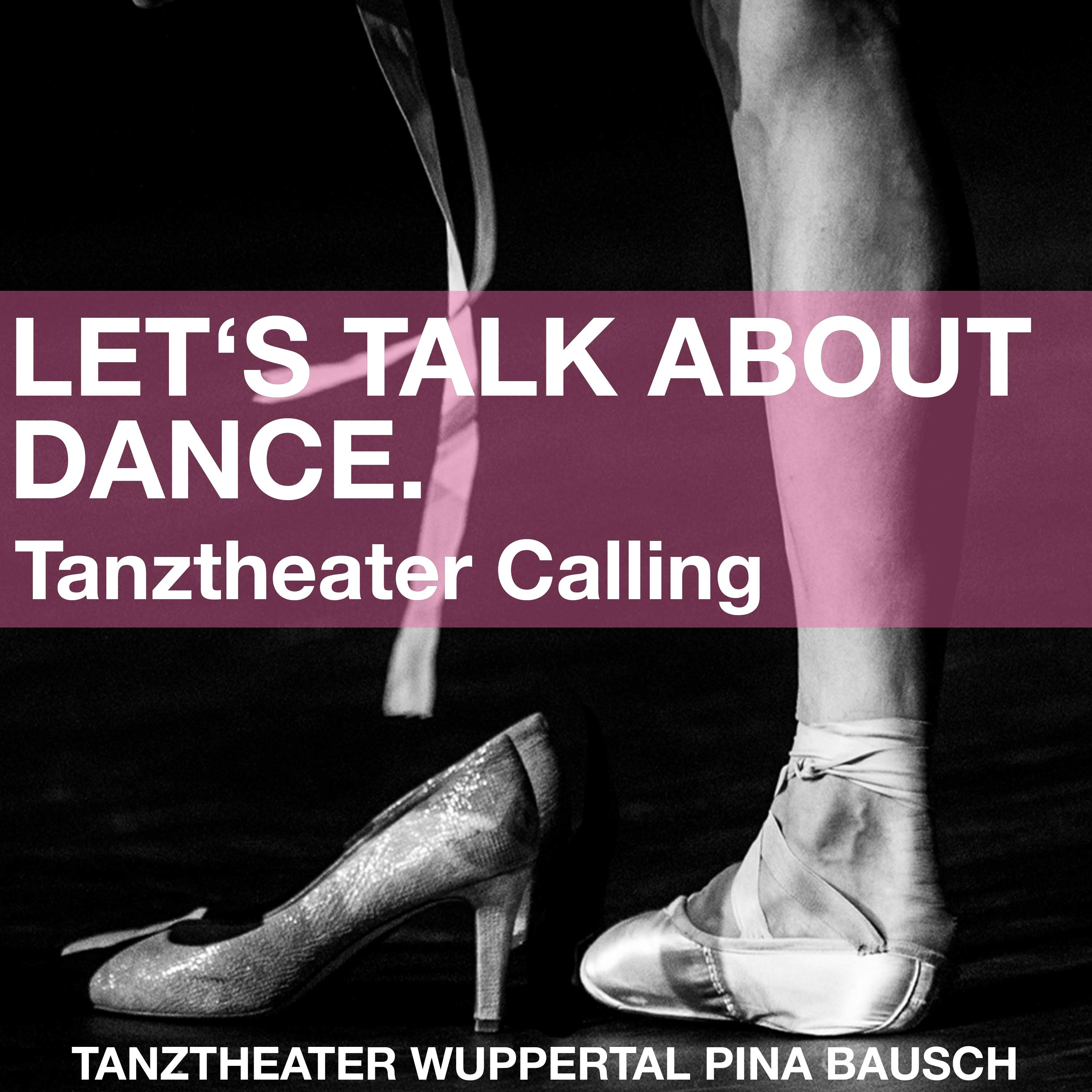 LET\'S TALK ABOUT DANCE. Tanztheater Calling