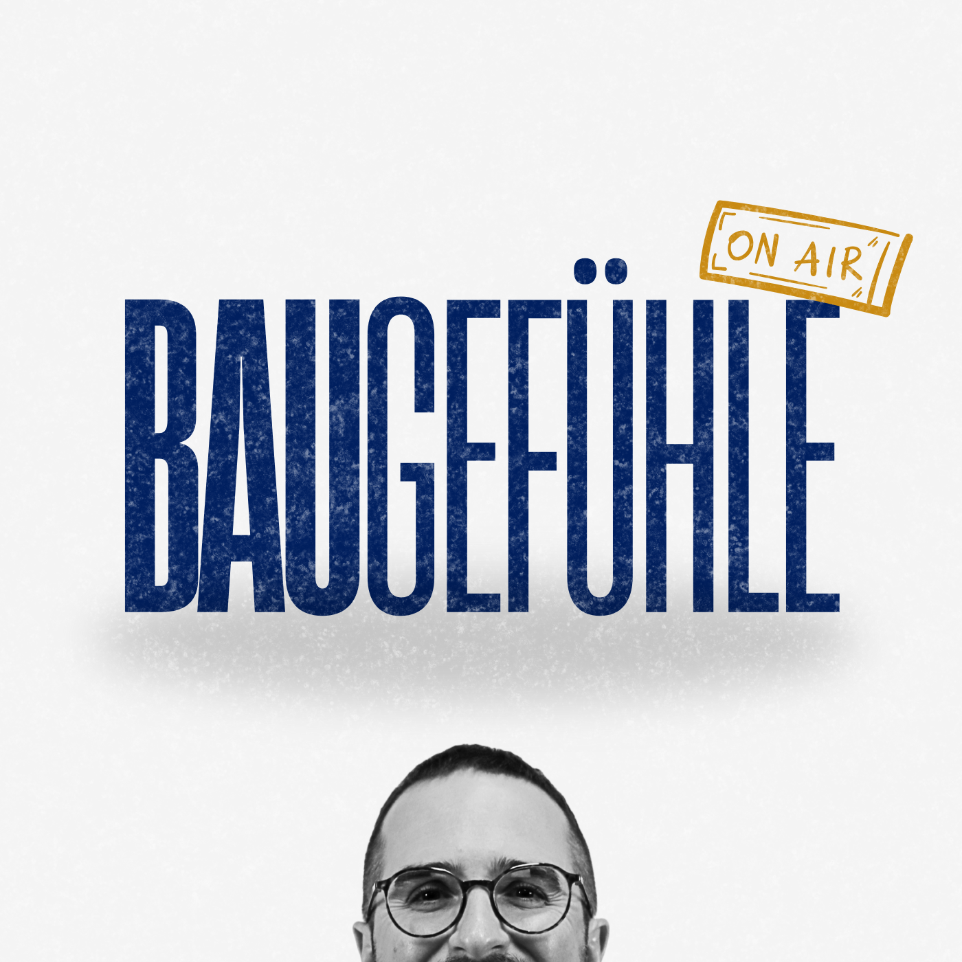 BAUGEFÜHLE