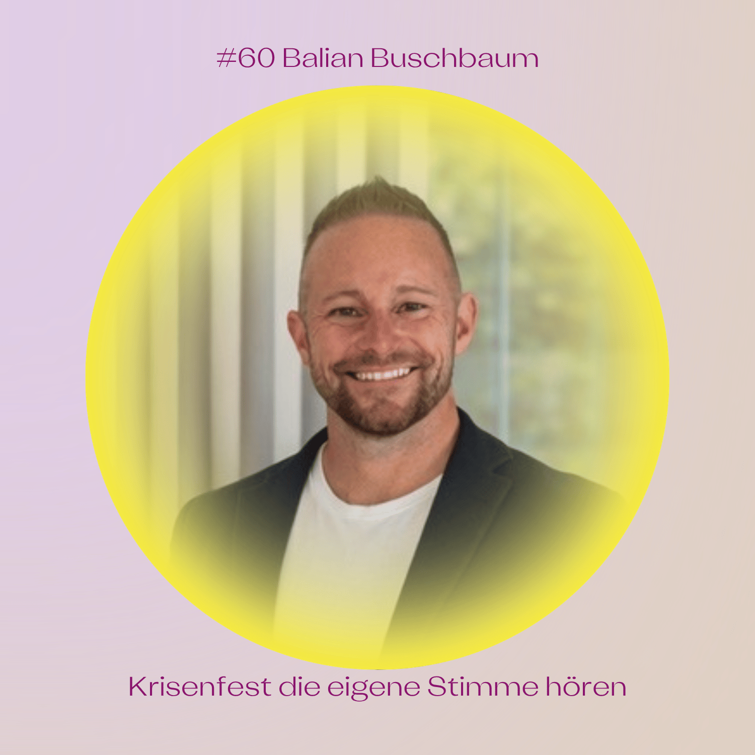 #60 Krisenfest die eigene Stimme hören mit Balian Buschbaum episode artwork