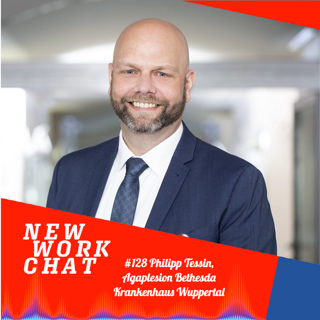 #128 mit Philipp Tessin, Direktor der Agaplesion Bethesda Klinik Wuppertal: So geht New Work im Krankenhaus