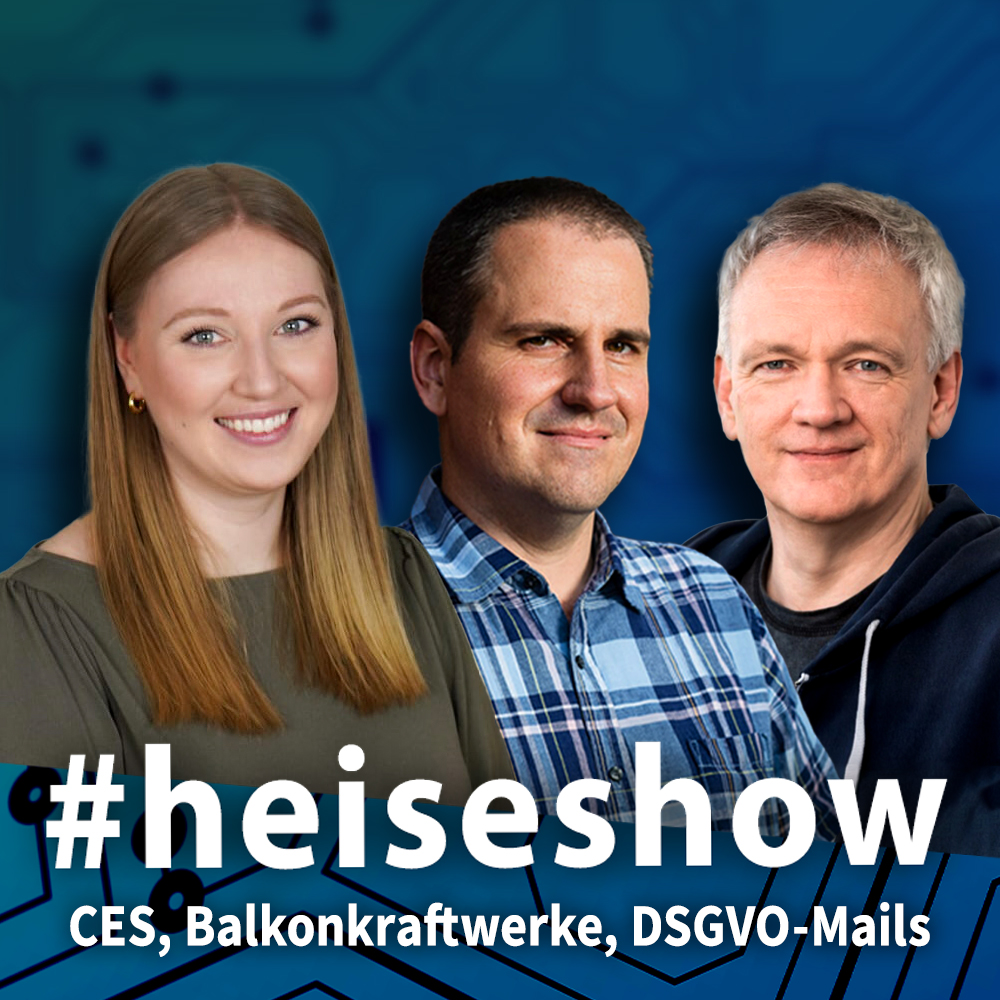 CES, Balkonkraftwerke, DSGVO-Mails | #heiseshow