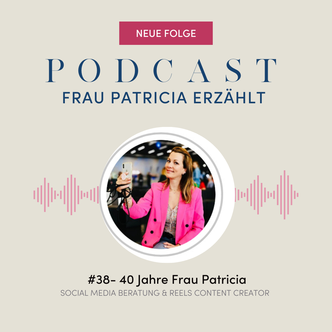Frau Patricia erzählt - Der Podcast für deinen Social Media Auftritt