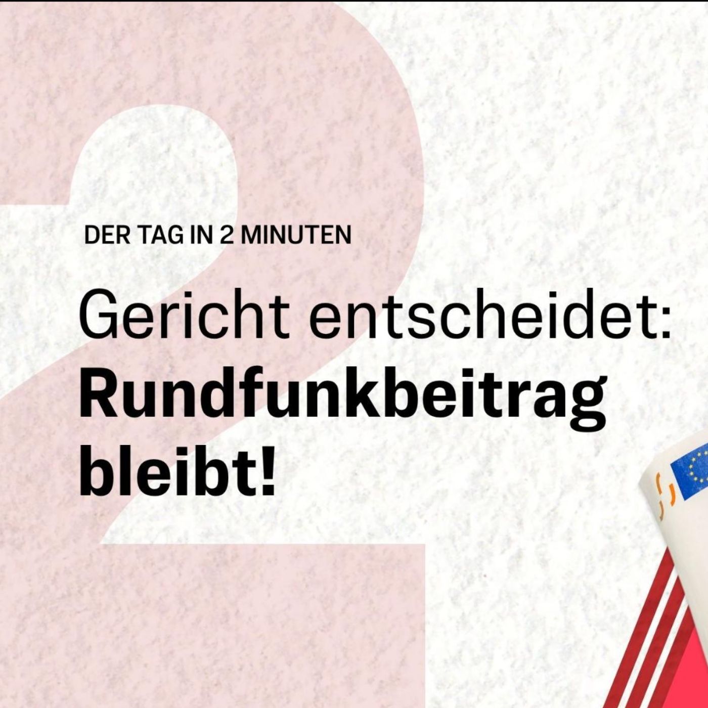 Rundfunkbeitrag bestätigt: Gericht sieht keine Mängel bei ARD & ZDF | Der Tag in 2 Minuten