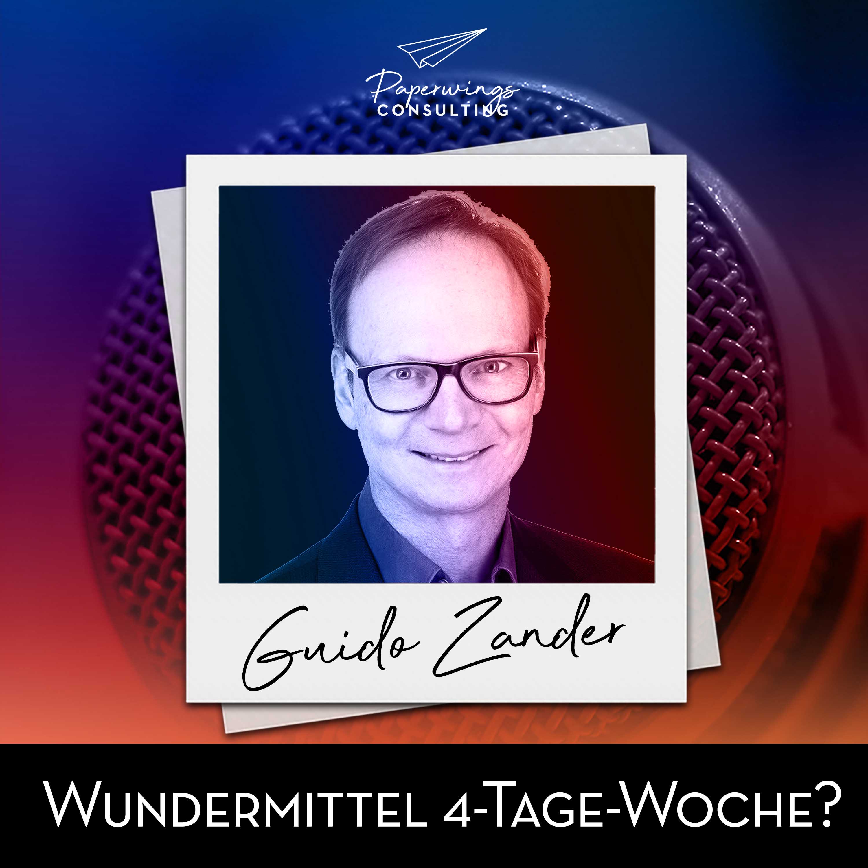 cover of episode #144 "Ist die 4-Tage-Woche ein Wundermittel?“ - Danny Herzog-Braune im Gespräch mit Arbeitszeitexperten Guido Zander