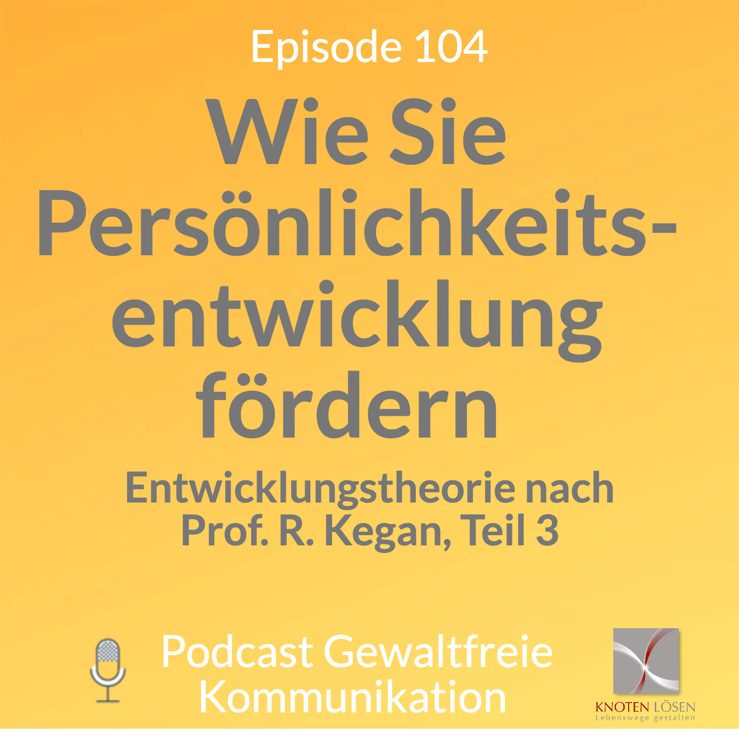 Neue Gewaltfreie Kommunikation - Freiheit, Eigenverantwortung & Entwicklung
