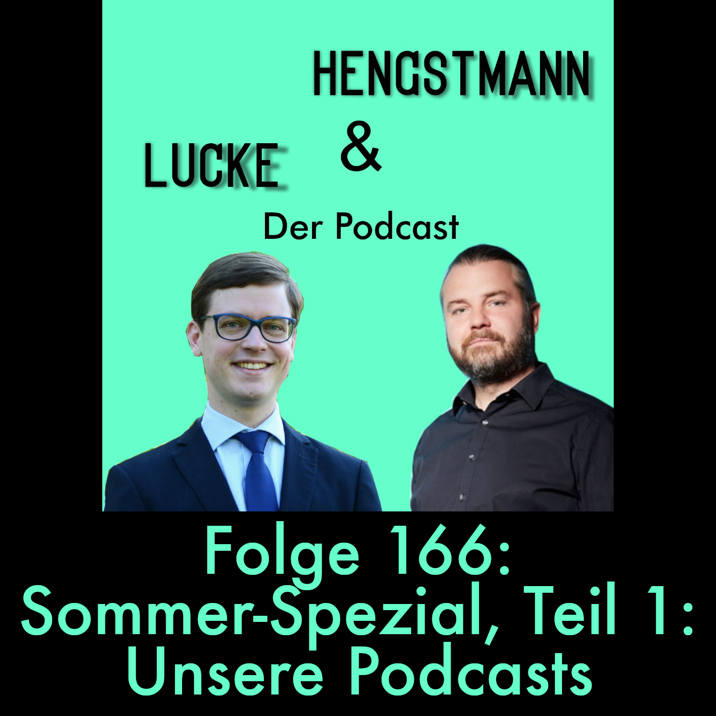 Lucke & Hengstmann, Folge 166: Sommer-Spezial, Teil 1: Unsere Podcasts (24. Juli 2025) episode artwork