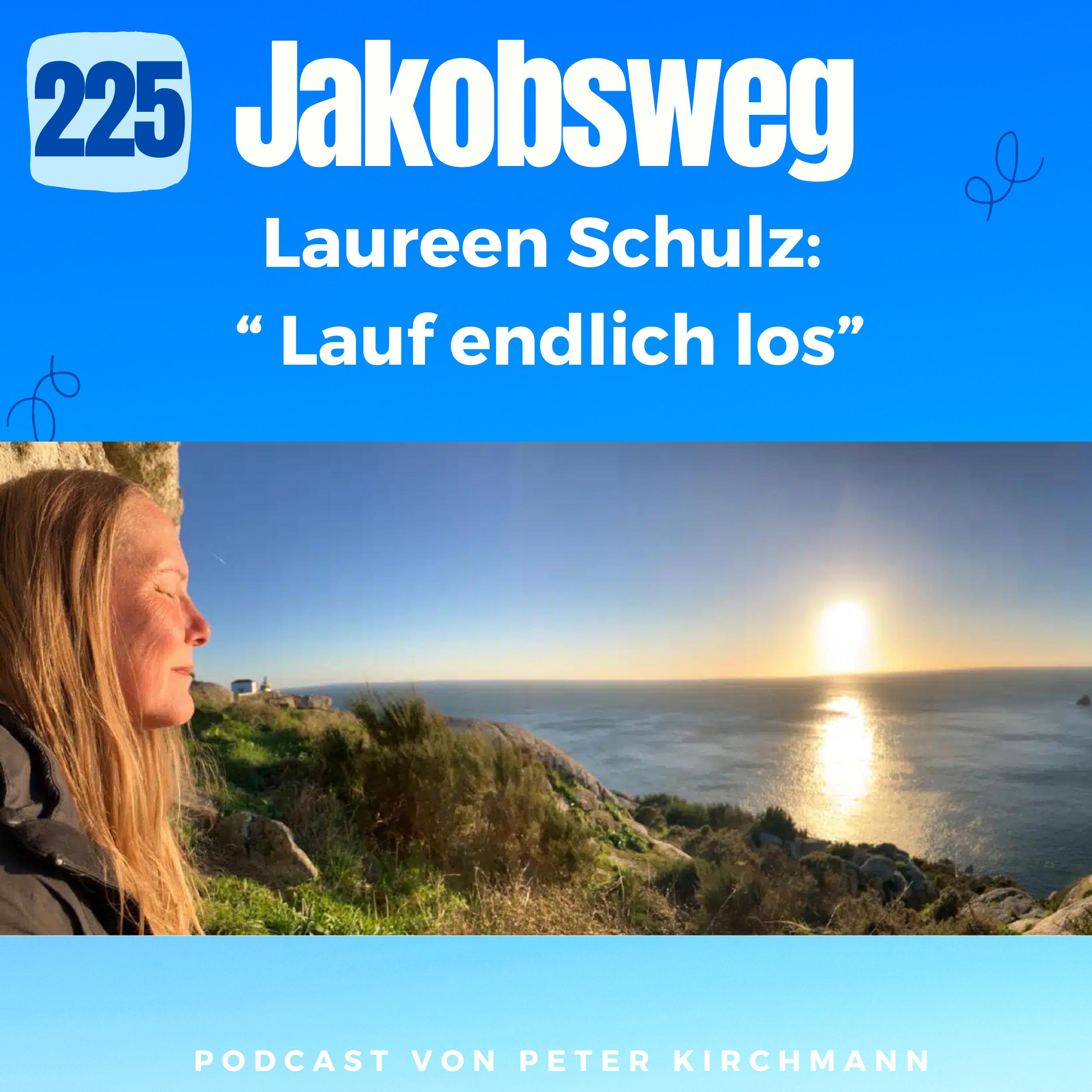 Jakobsweg: "Lauf endlich los!"- Interview mit Laureen Schulz (225)