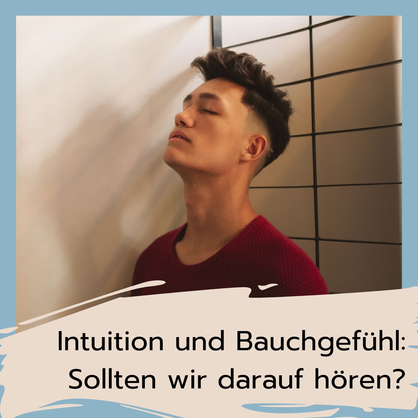 Intuition und Bauchgefühl: Sollten wir drauf hören?
