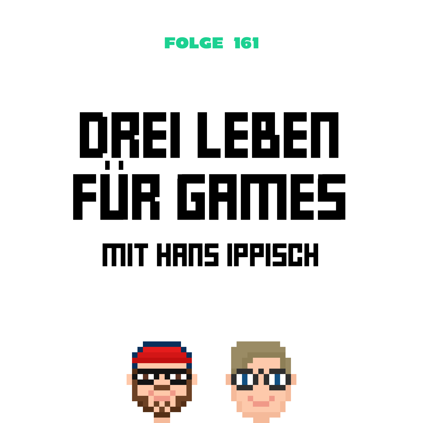 Drei Leben für Games – mit Hans Ippisch (Folge 161) Drei Leben für Games – mit Hans Ippisch (Folge 161)