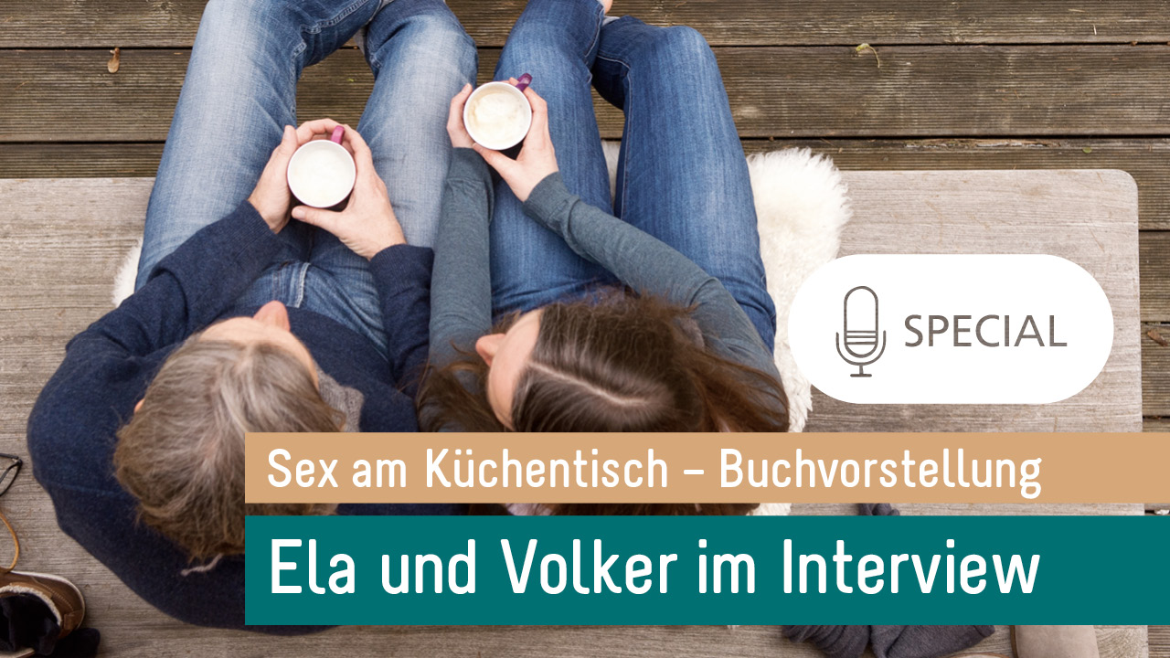 Sex am Küchentisch - Entspannte Sexualität leben