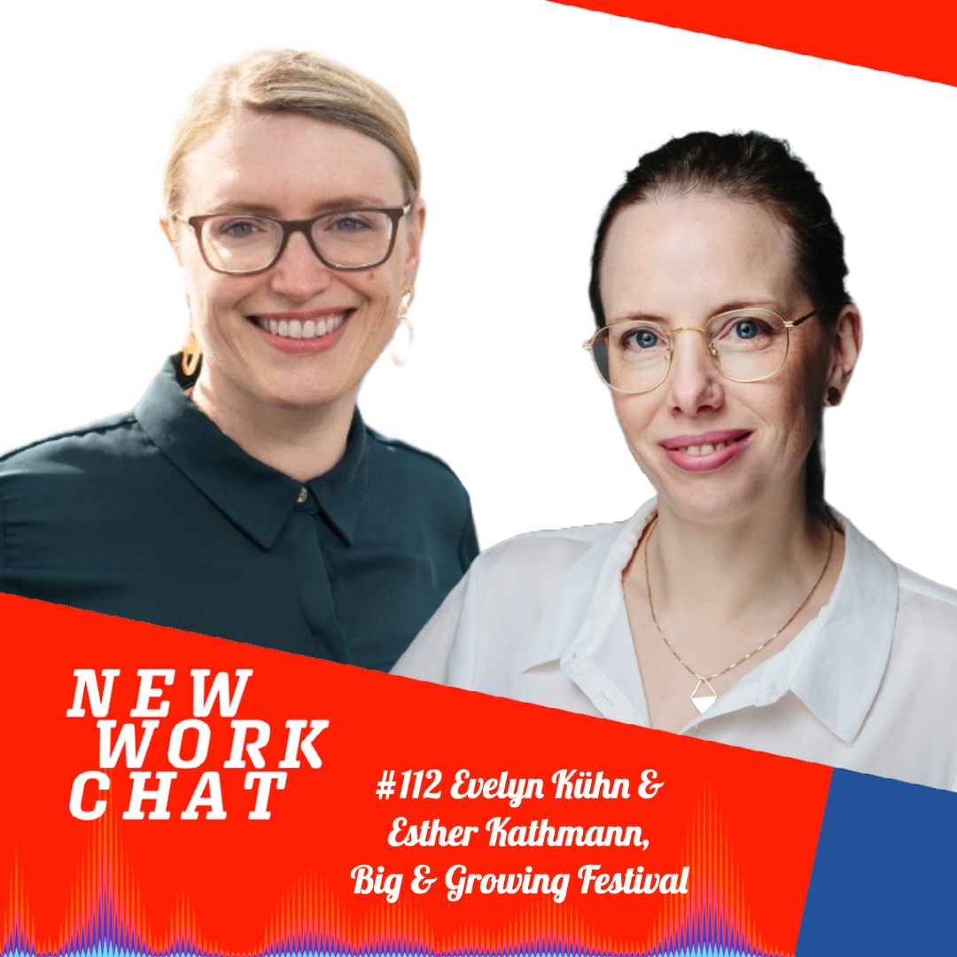 #112 mit Evelyn Kühn & Esther Kathmann vom New Work Festival Big & Growing: Break The Bubble! episode artwork