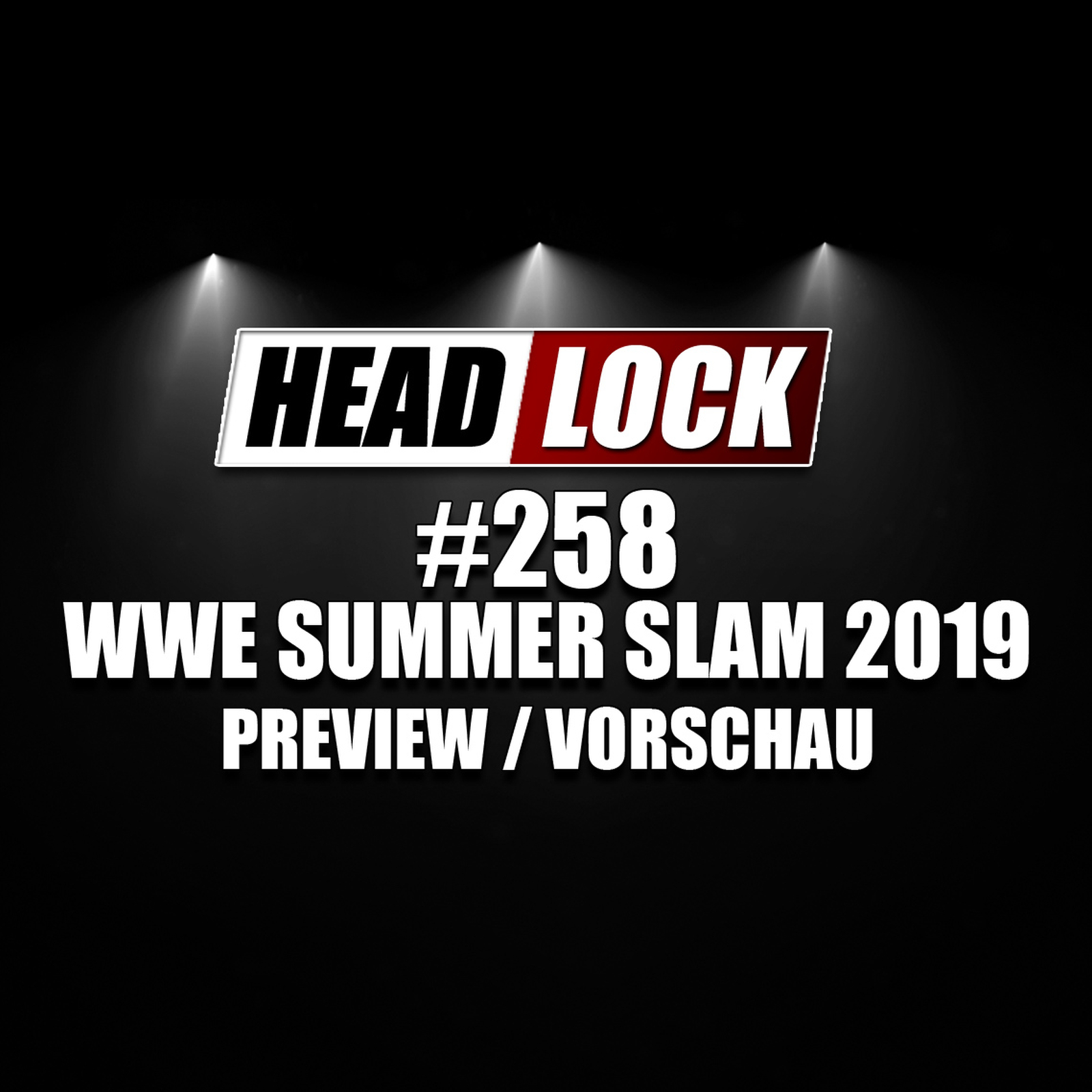 #258: WWE Summer Slam 2019 / NXT TakeOver: Toronto (Preview /Vorschau) - KANADA-KRACHER? episode artwork