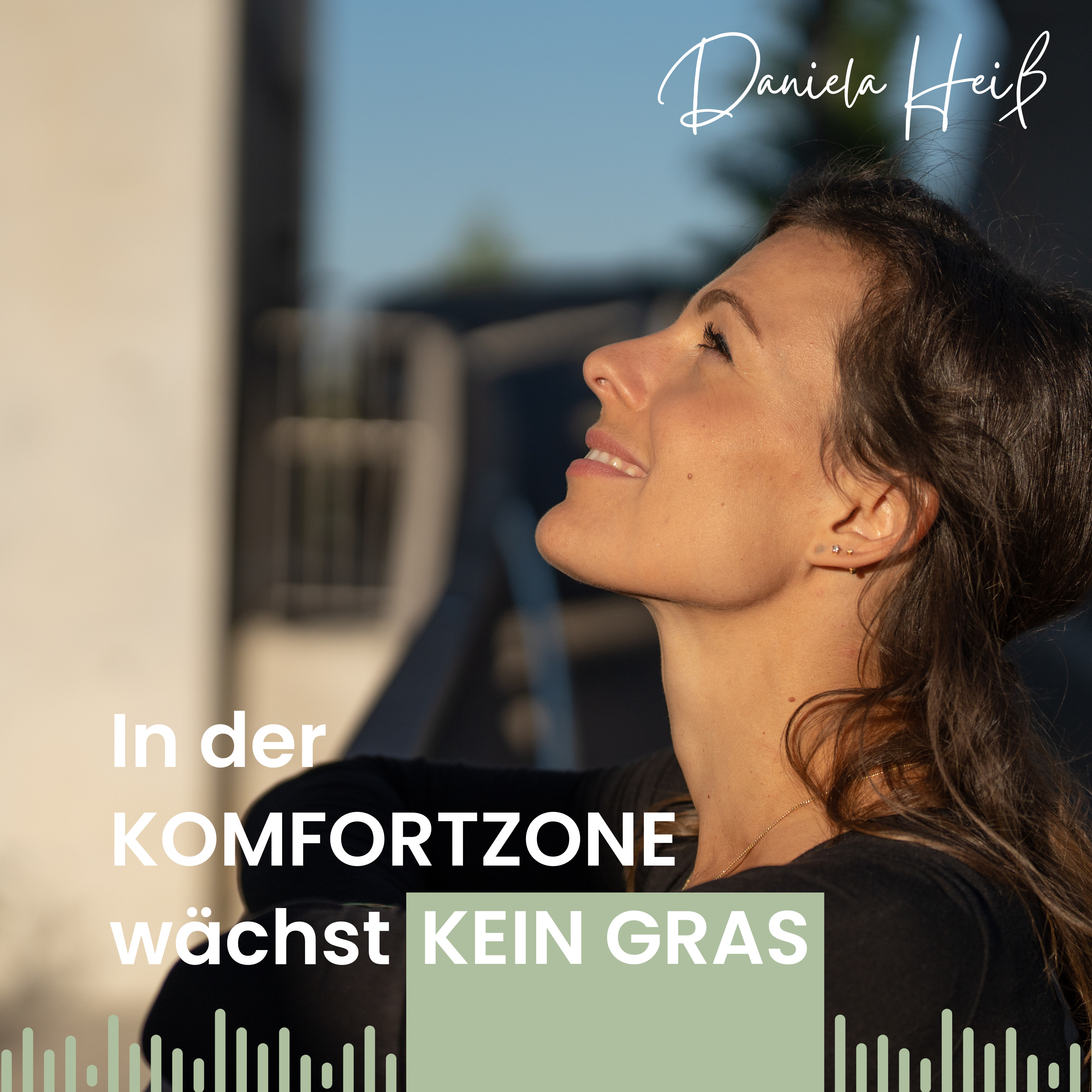 In der Komfortzone wächst kein Gras - Dein Podcast über Mut, Mindset und mentale Stärke
