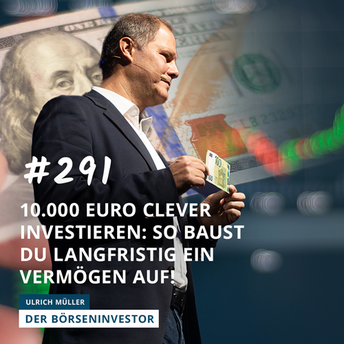 #291 10.000 Euro clever investieren: So baust Du langfristig ein Vermögen auf! episode artwork