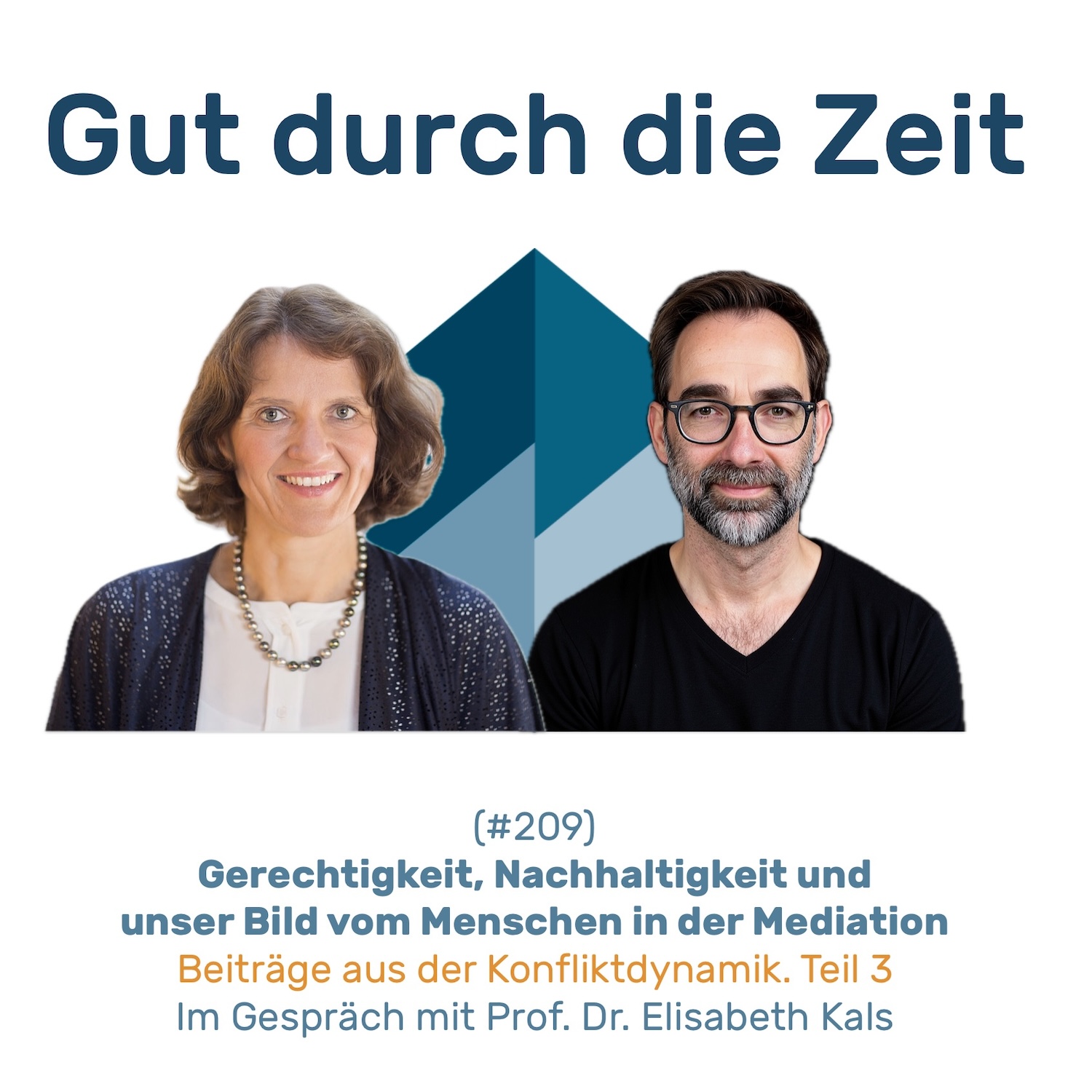 Gut durch die Zeit. Der Podcast rund um Mediation, Konflikt-Coaching und Organisationsberatung.