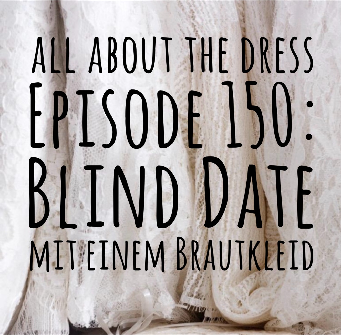 Episode 150: Blind Date mit einem Brautkleid